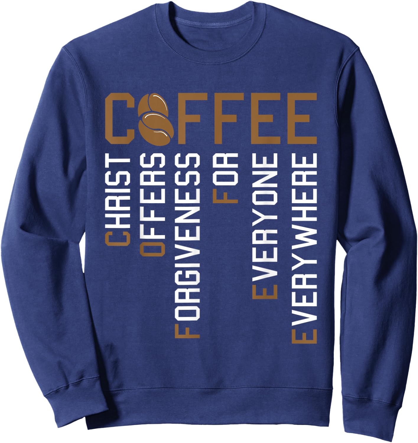 Coffee Christ Offers Forgiveness Christmas Faith Christian Sweatshirt - Sweatshirt | Navy