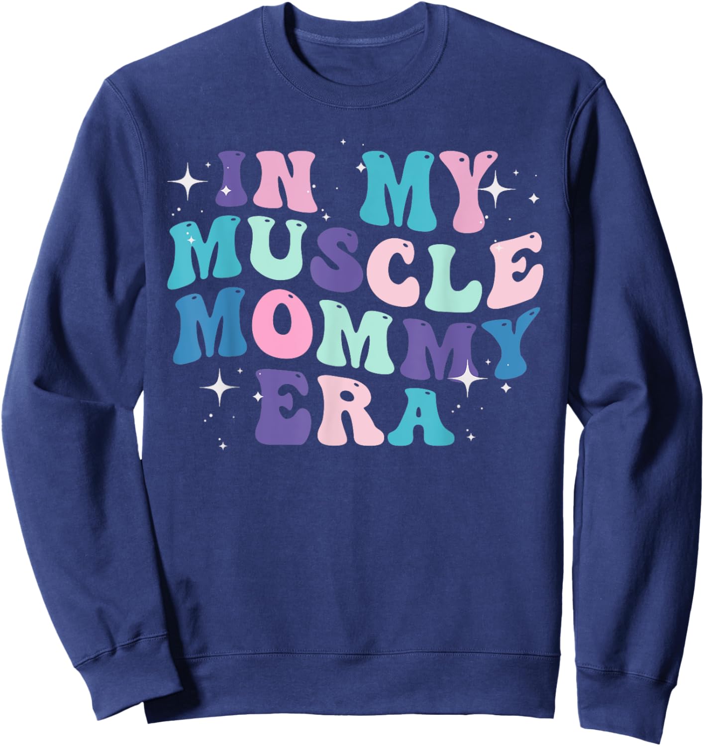 In My Muscle Mommy Era for Mama Sweatshirt - Sweatshirt | Navy
