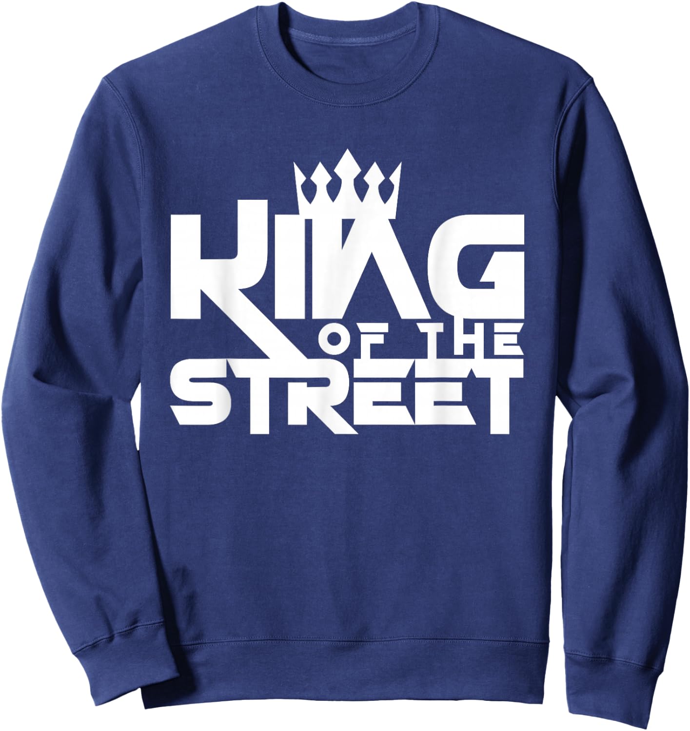 King Of The Street | Graffiti Artist | Street Racing King Sweatshirt - Sweatshirt | Navy