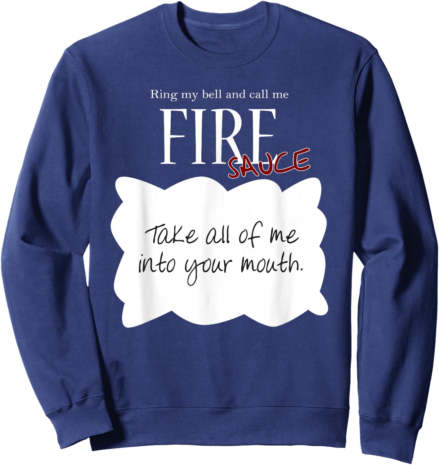 Ring My Bell and Call Me FIRE - Sauce! Tacos Sauce Sweatshirt - Sweatshirt | Navy