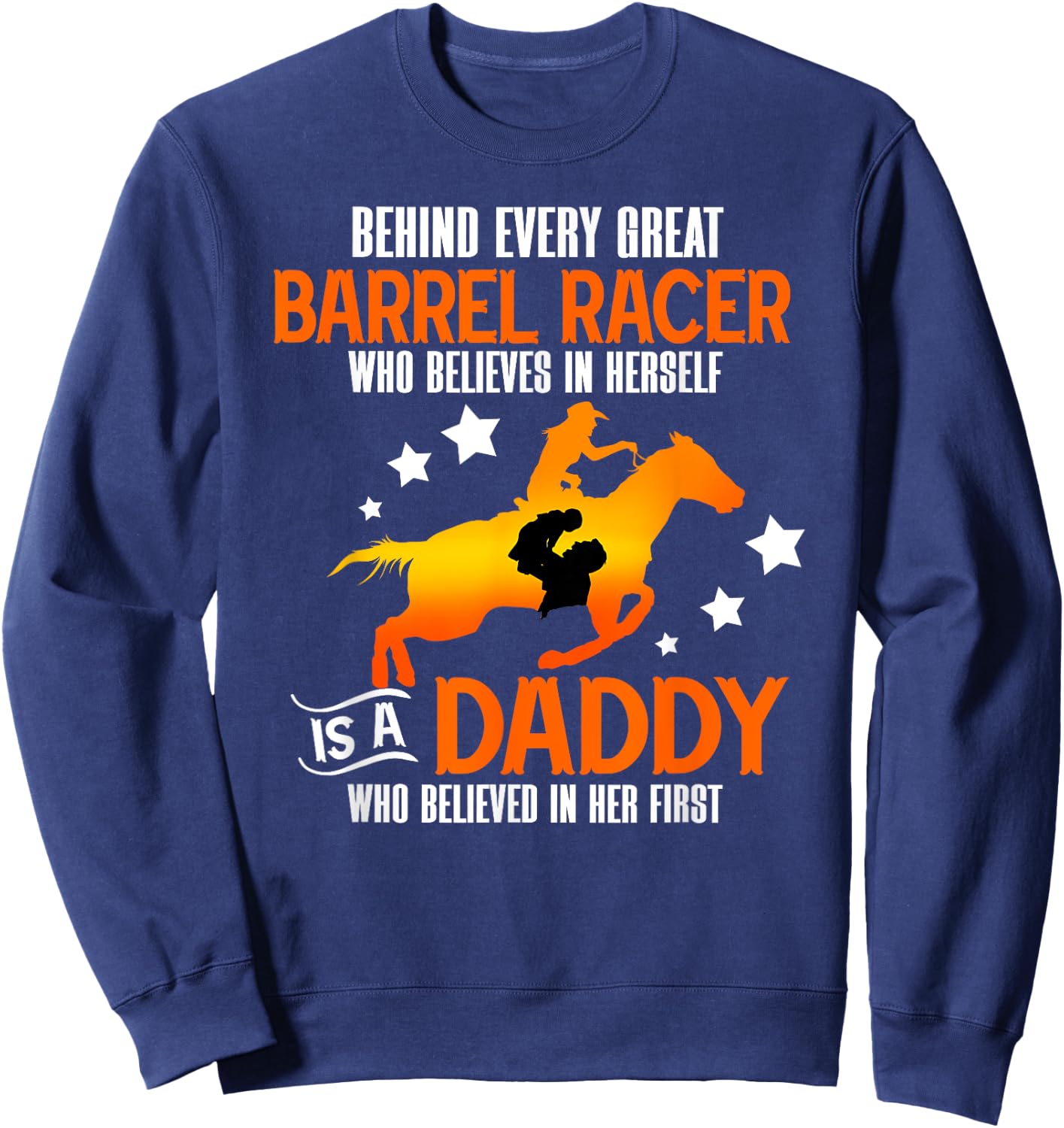 Barrel Racing Dad Proud Dad Of A Barrel Racer Father Sweatshirt - Sweatshirt | Navy