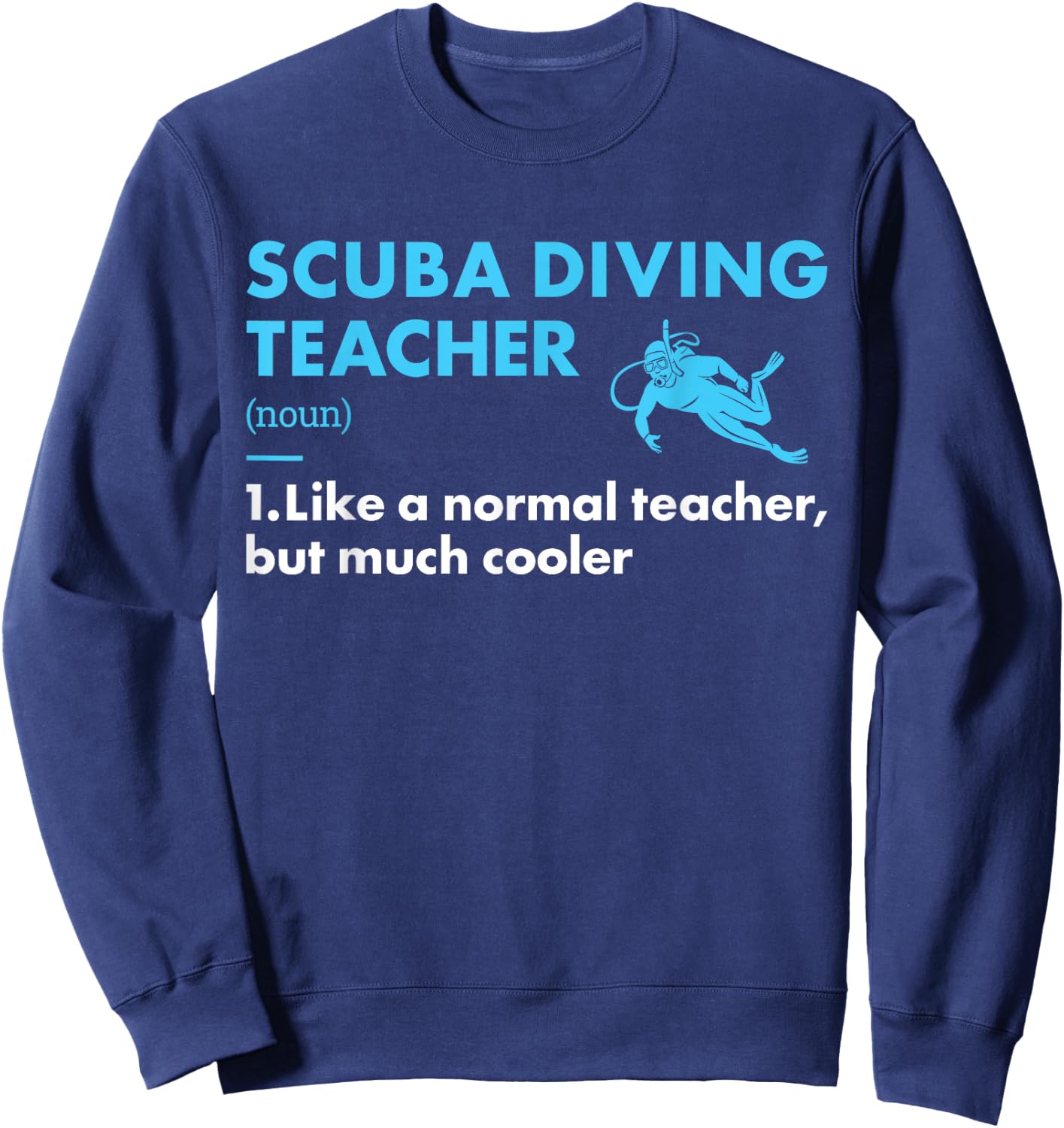 Scuba Diver Teacher Definition Scuba Diving Sweatshirt - Sweatshirt | Navy