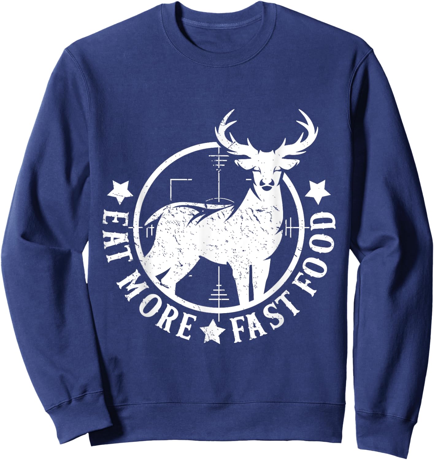 Eat More Fast Food Funny Deer Hunting Sweatshirt - Sweatshirt | Navy