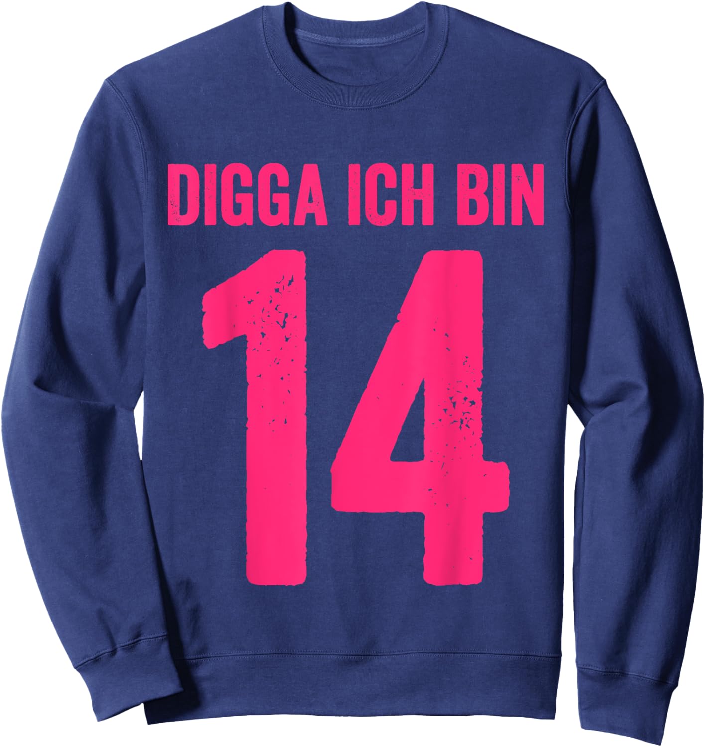 Digga I Am 14 Years Girl 14th Birthday Lady , black Sweatshirt - Sweatshirt | Navy