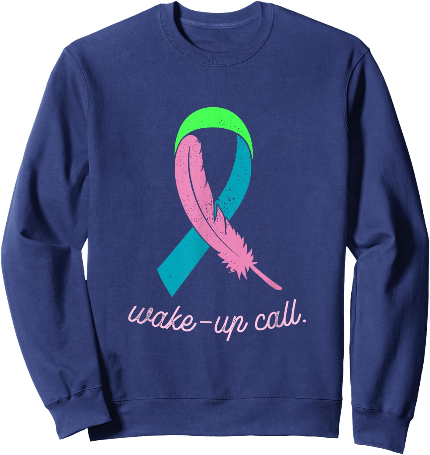 Metastatic Breast Cancer Awareness Wake-Up Call Pink Ribbon Sweatshirt - Sweatshirt | Navy