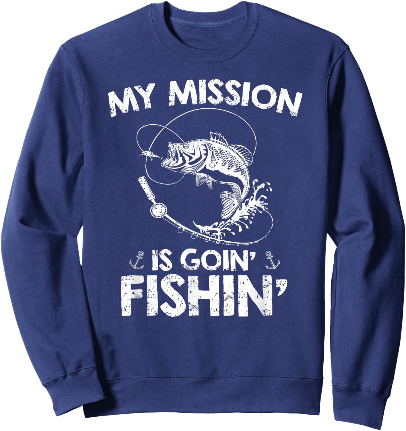 My Mission Is Going Fishing Funny Fishing Lover Design Sweatshirt - Sweatshirt | Navy