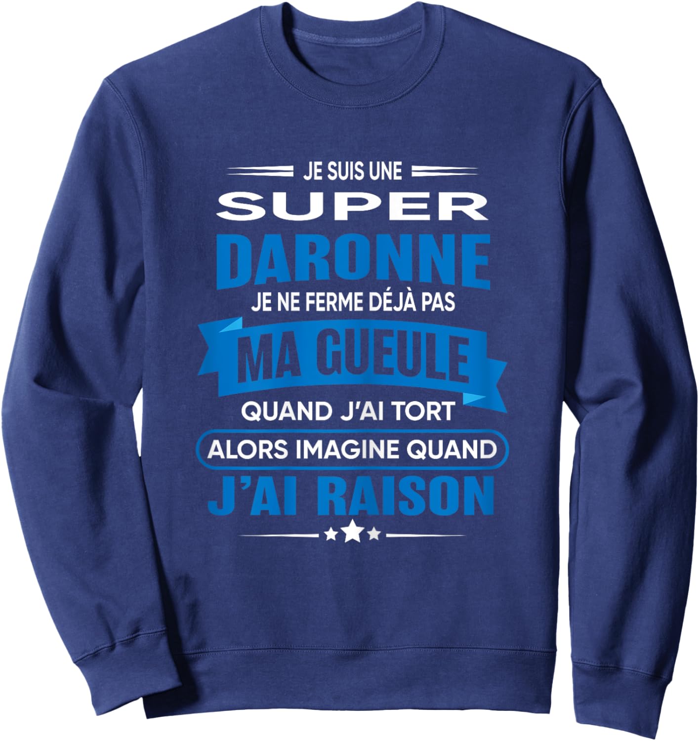 Daronne je ferme pas ma gueule cadeau Daronne , Black Sweatshirt - Sweatshirt | Navy