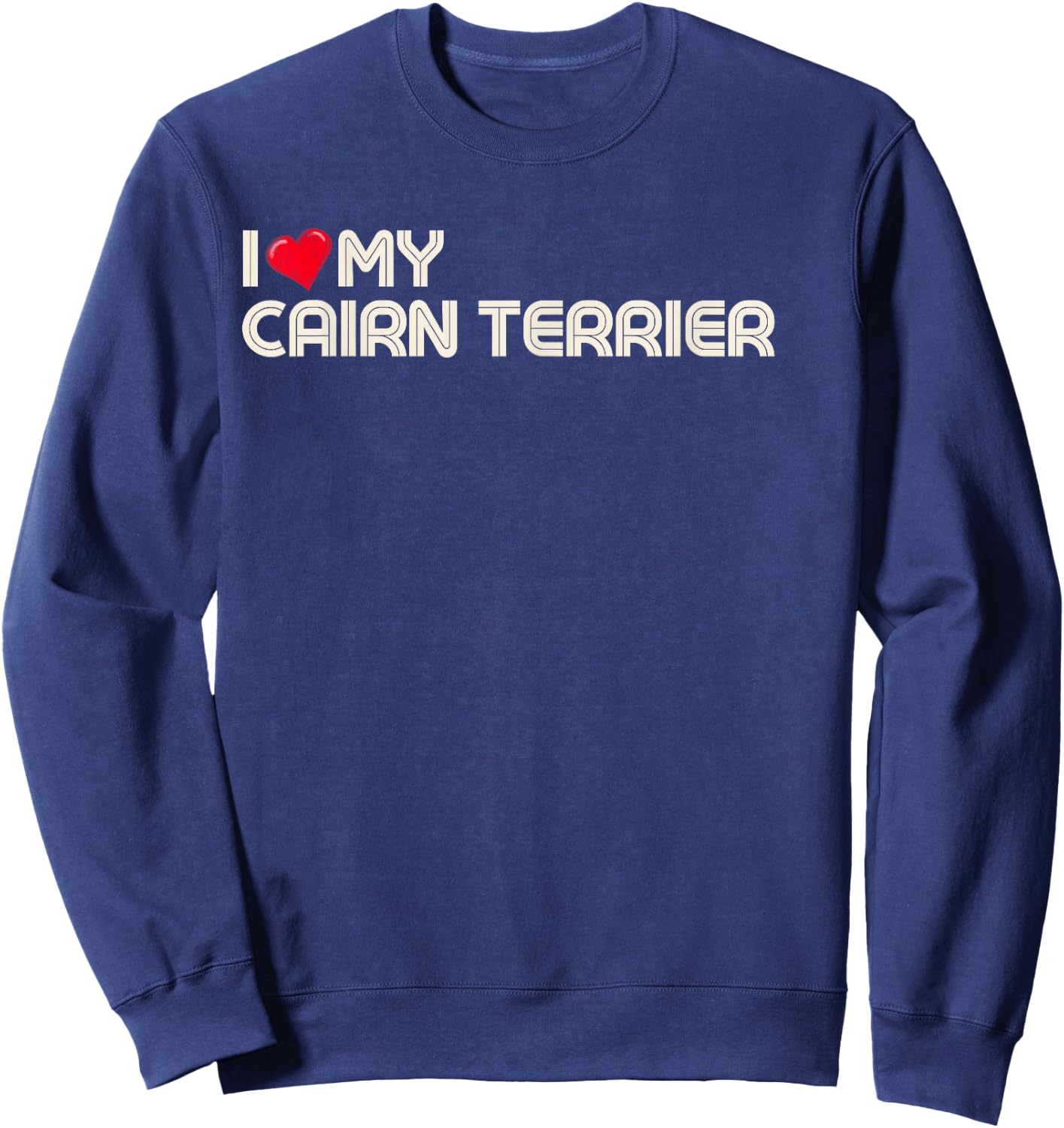 I Love My Cairn Terrier. Sweatshirt - Sweatshirt | Navy