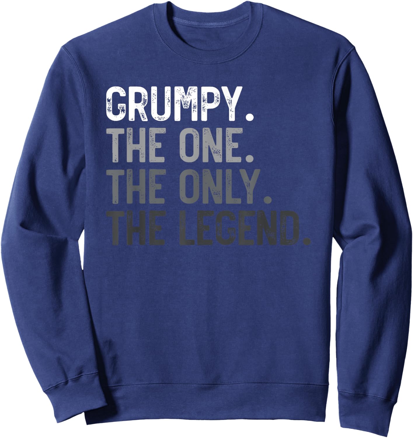 Grumpy One Only Legend Father's Day for Papa Grandpa Sweatshirt - Sweatshirt | Navy