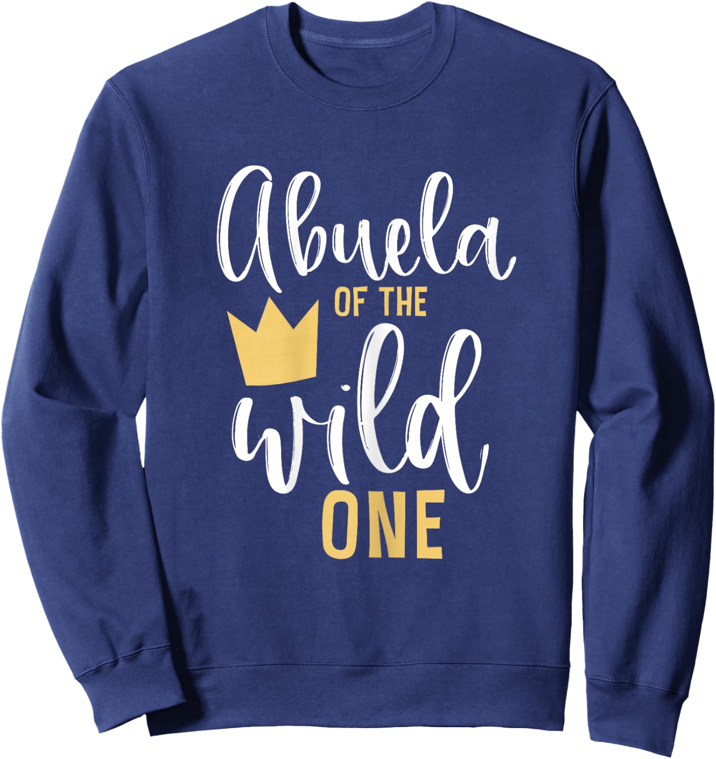 Abuela of the Wild One 1st Birthday First Thing Matching Sweatshirt - Sweatshirt | Navy