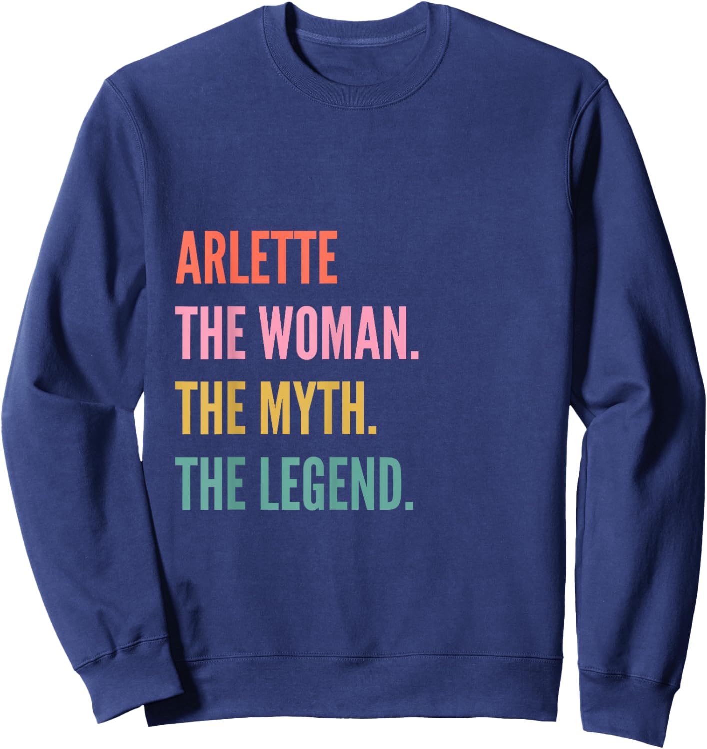 Funny First Name Design Woman Myth Legend - Arlette Sweatshirt - Sweatshirt | Navy