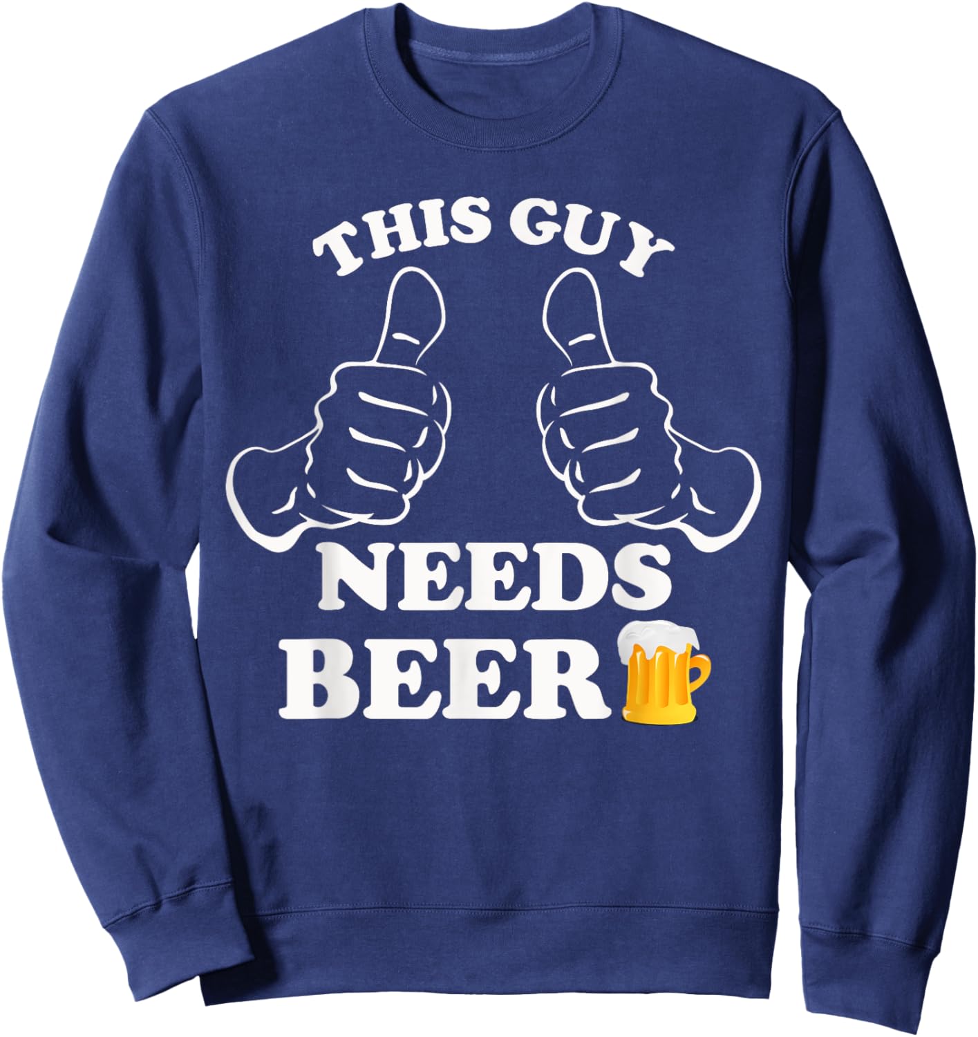 This Guy Needs a Beer, Funny Graphic Patrick's Day Men Sweatshirt - Sweatshirt | Navy