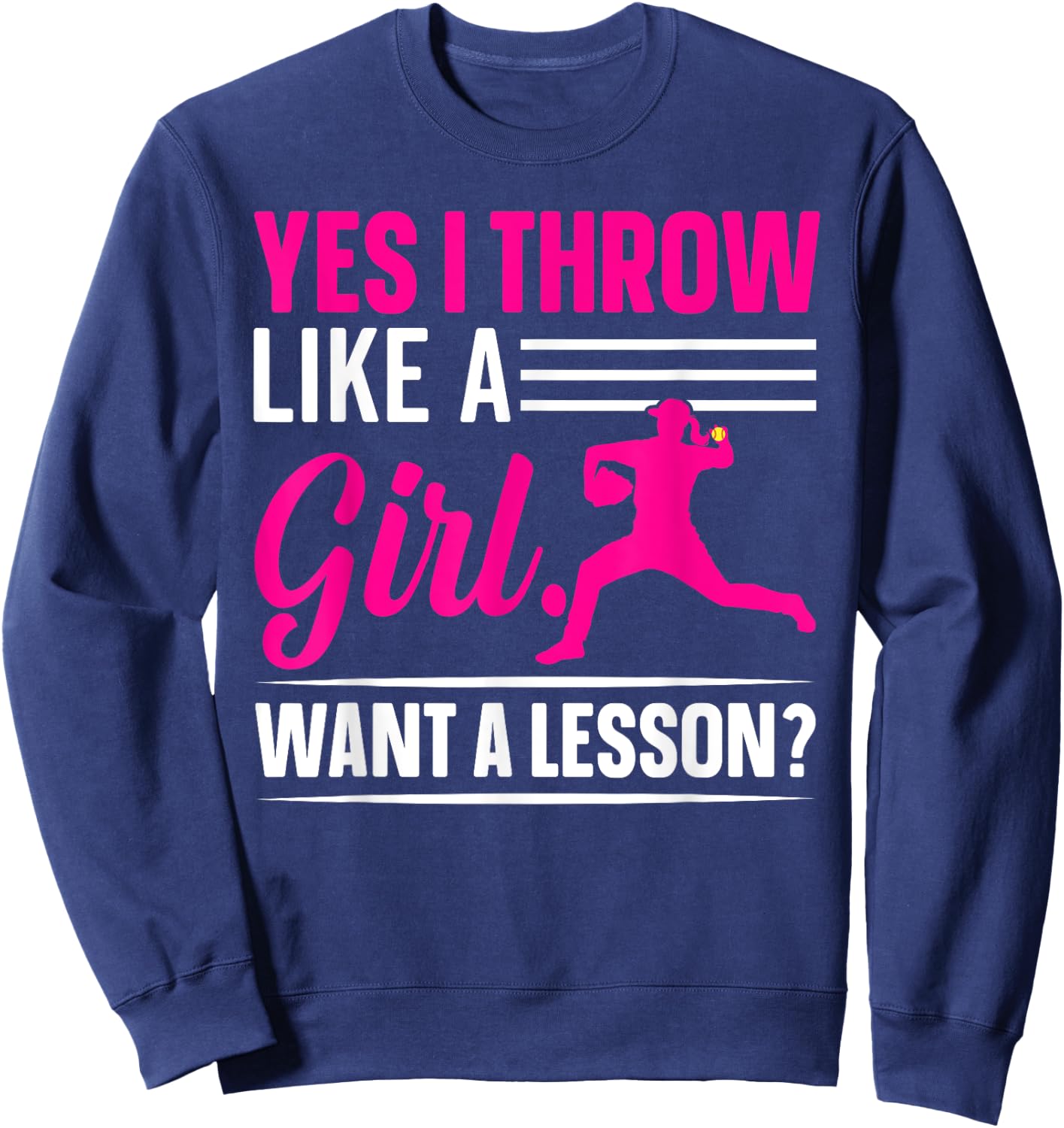 Funny Yes I Throw Like A Girl Want A Lesson Softball Girls Sweatshirt - Sweatshirt | Navy