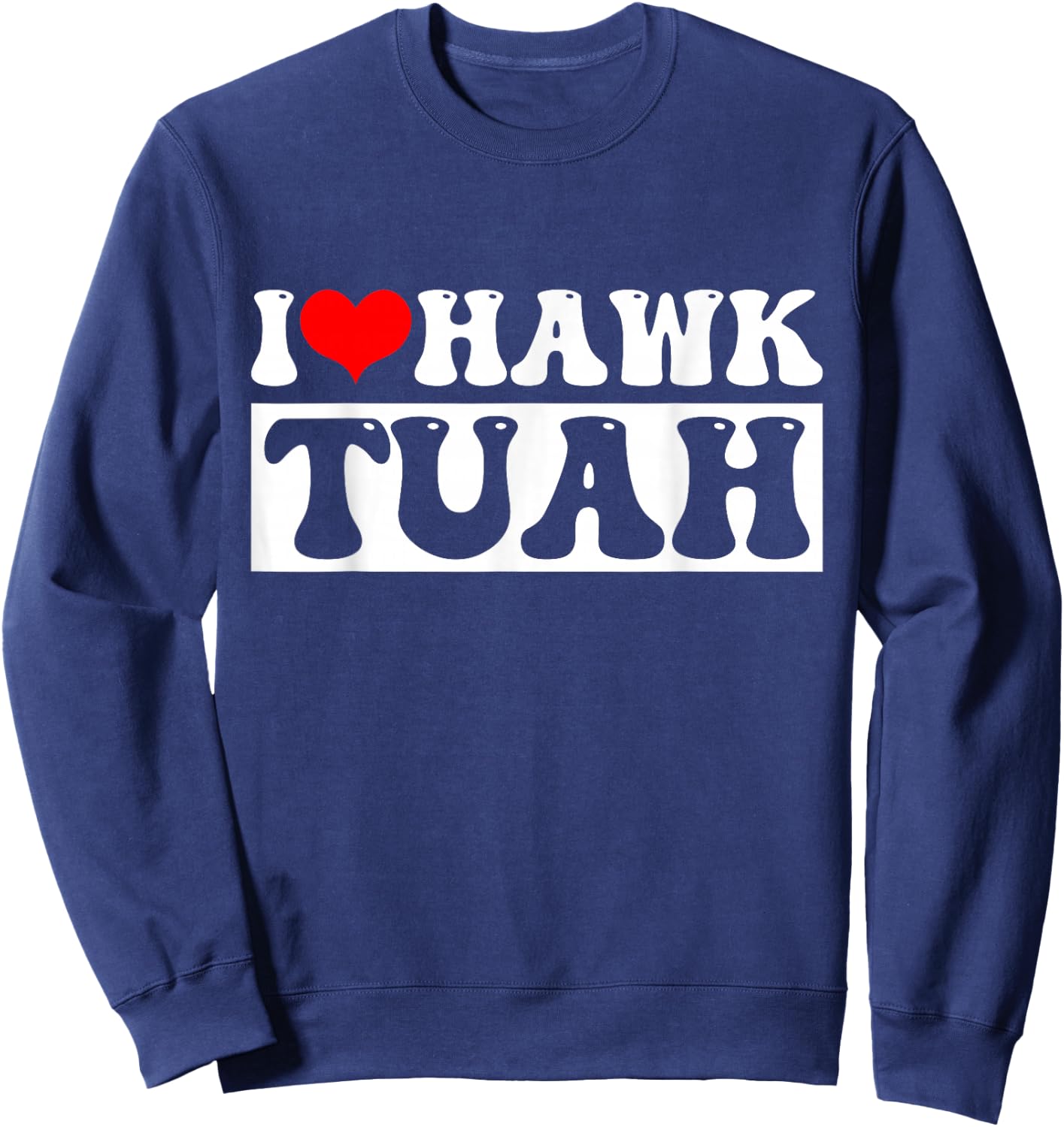 Hawk Tuah Sweatshirt - Sweatshirt | Navy