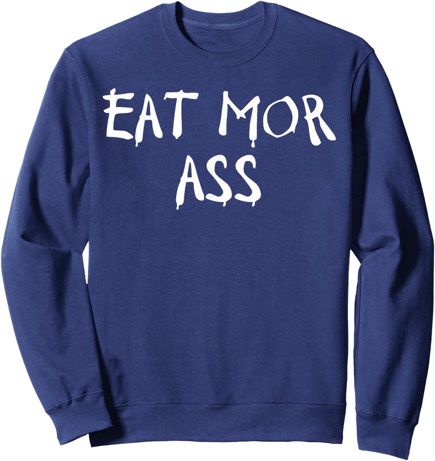 Eat More Ass Funny Adult Butt Lover Retro Booty Vintage Gym Sweatshirt - Sweatshirt | Navy
