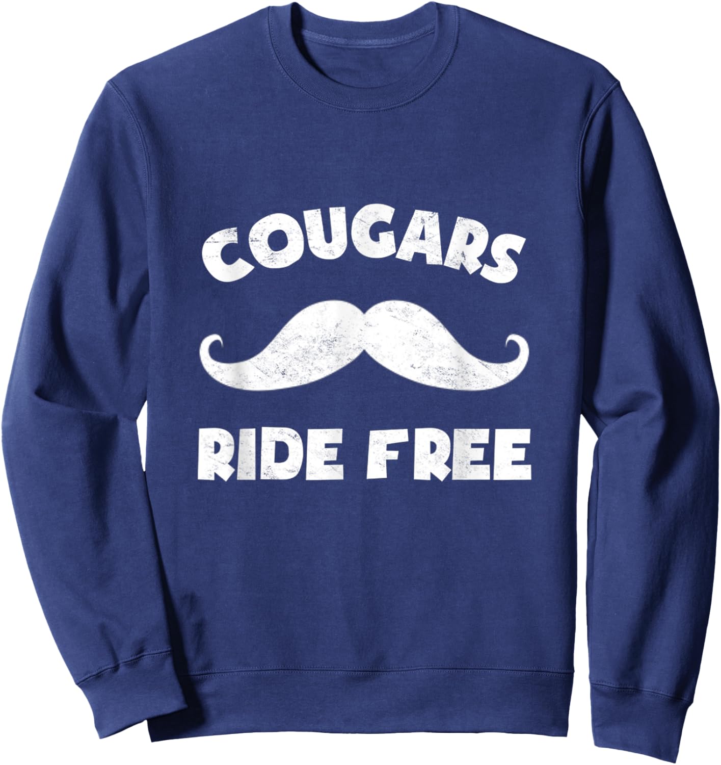 Cougars Ride Free Mustache Rides Hipster Student Sweatshirt - Sweatshirt | Navy