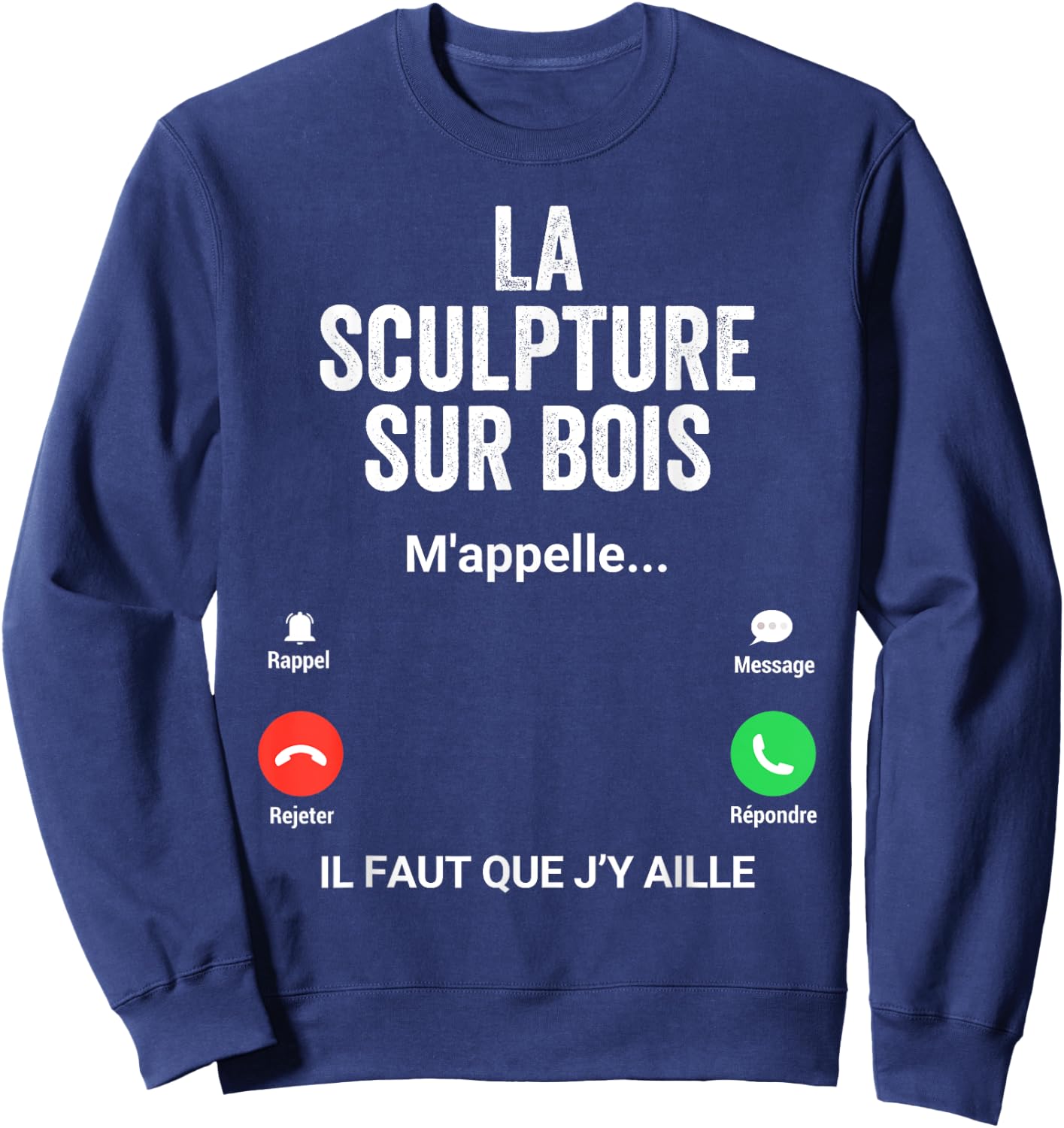 Wood Carving Me Calls Humor Wood Sculptor , Black, S Sweatshirt - Sweatshirt | Navy