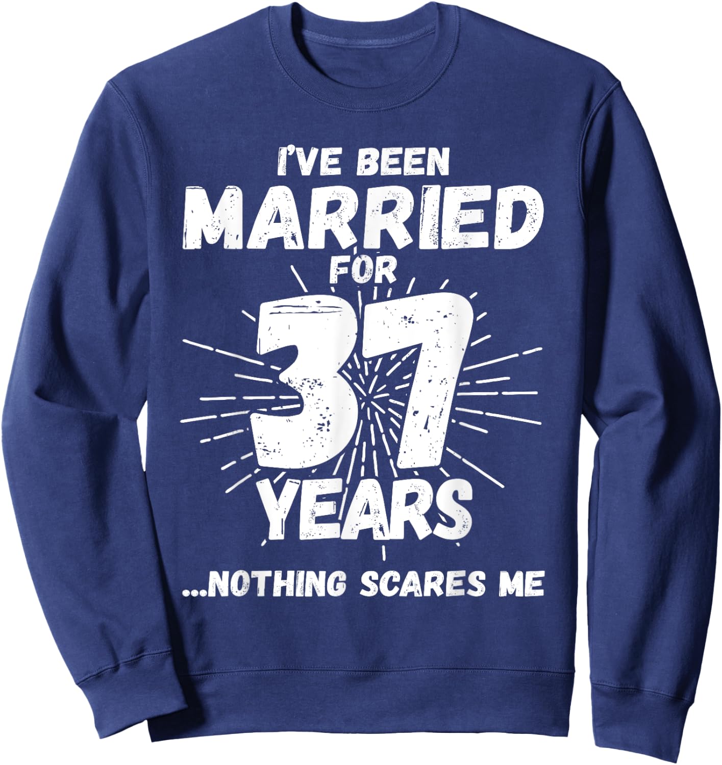 Couples Married 37 Years - Funny 37th Wedding Anniversary Sweatshirt - Sweatshirt | Navy