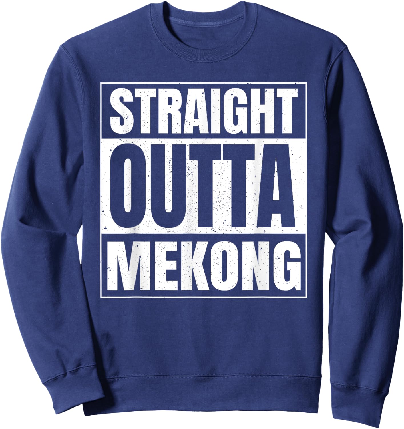 Straight Outta Mékong Laos Laotien Asie du Sud-Est Voyage Sweatshirt - Sweatshirt | Navy