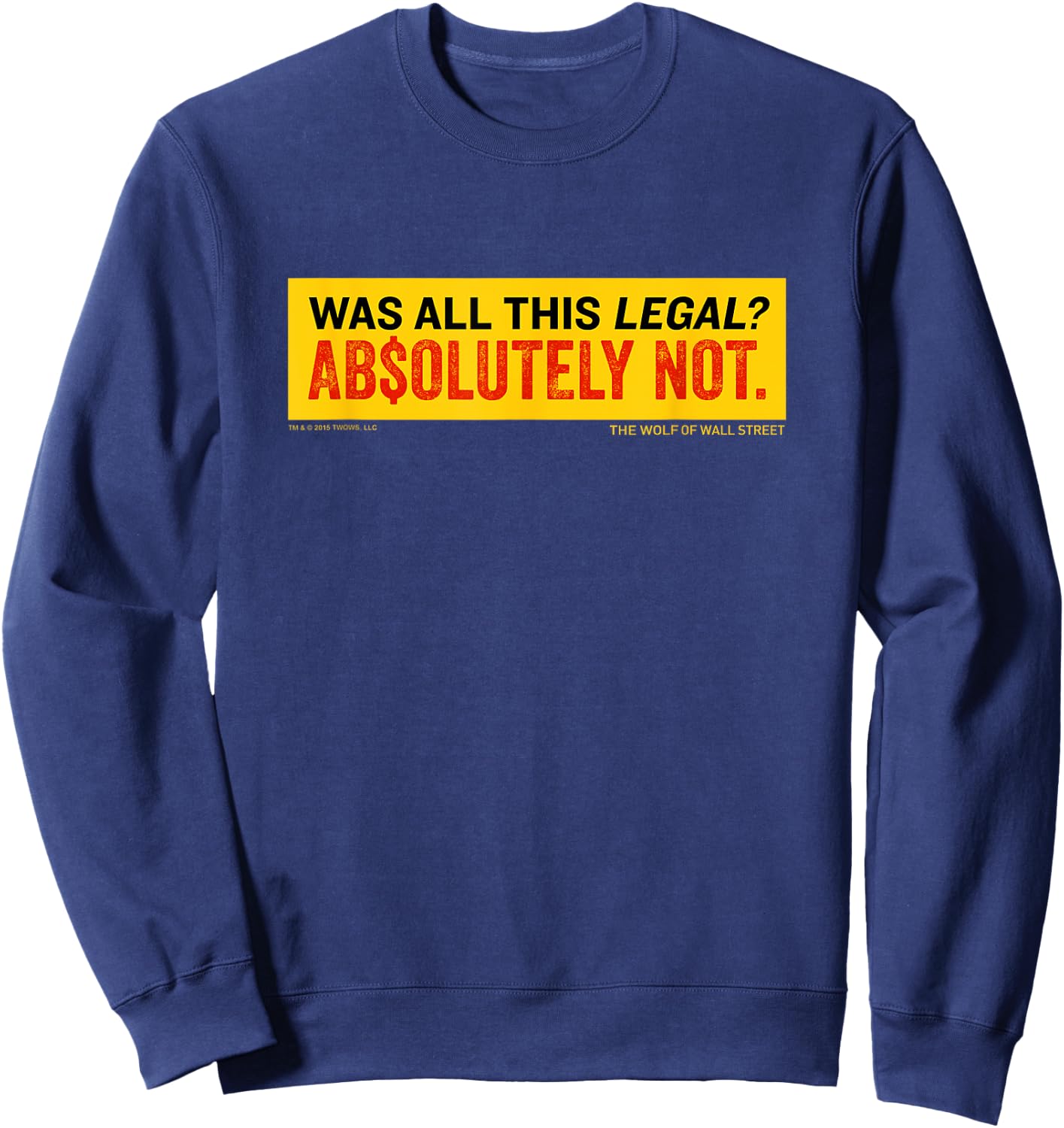 The Wolf of Wall Street Was It Legal? Sweatshirt - Sweatshirt | Navy