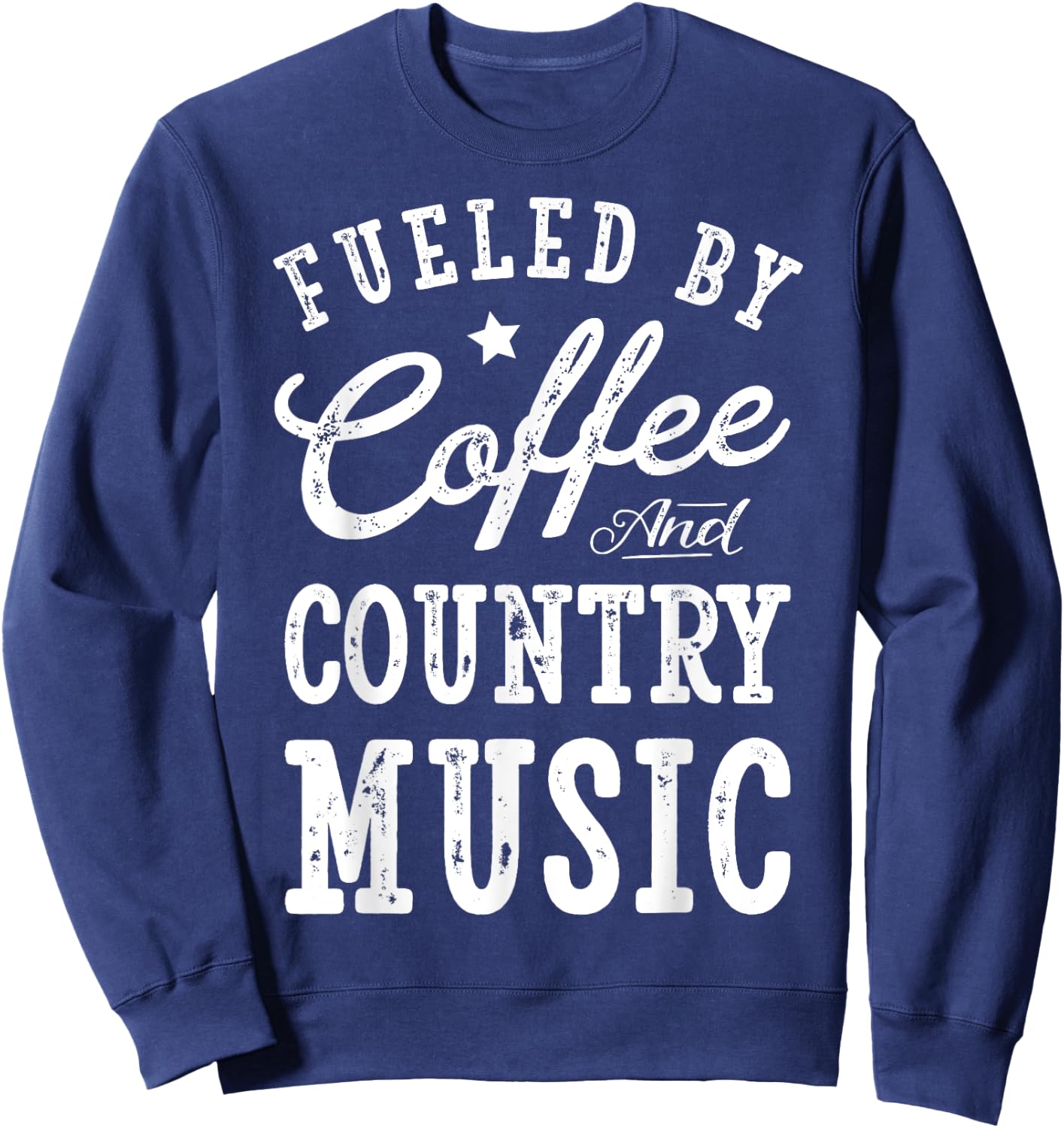 Fueled by Coffee and Country Music T shirt Men Women Gift Sweatshirt - Sweatshirt | Navy