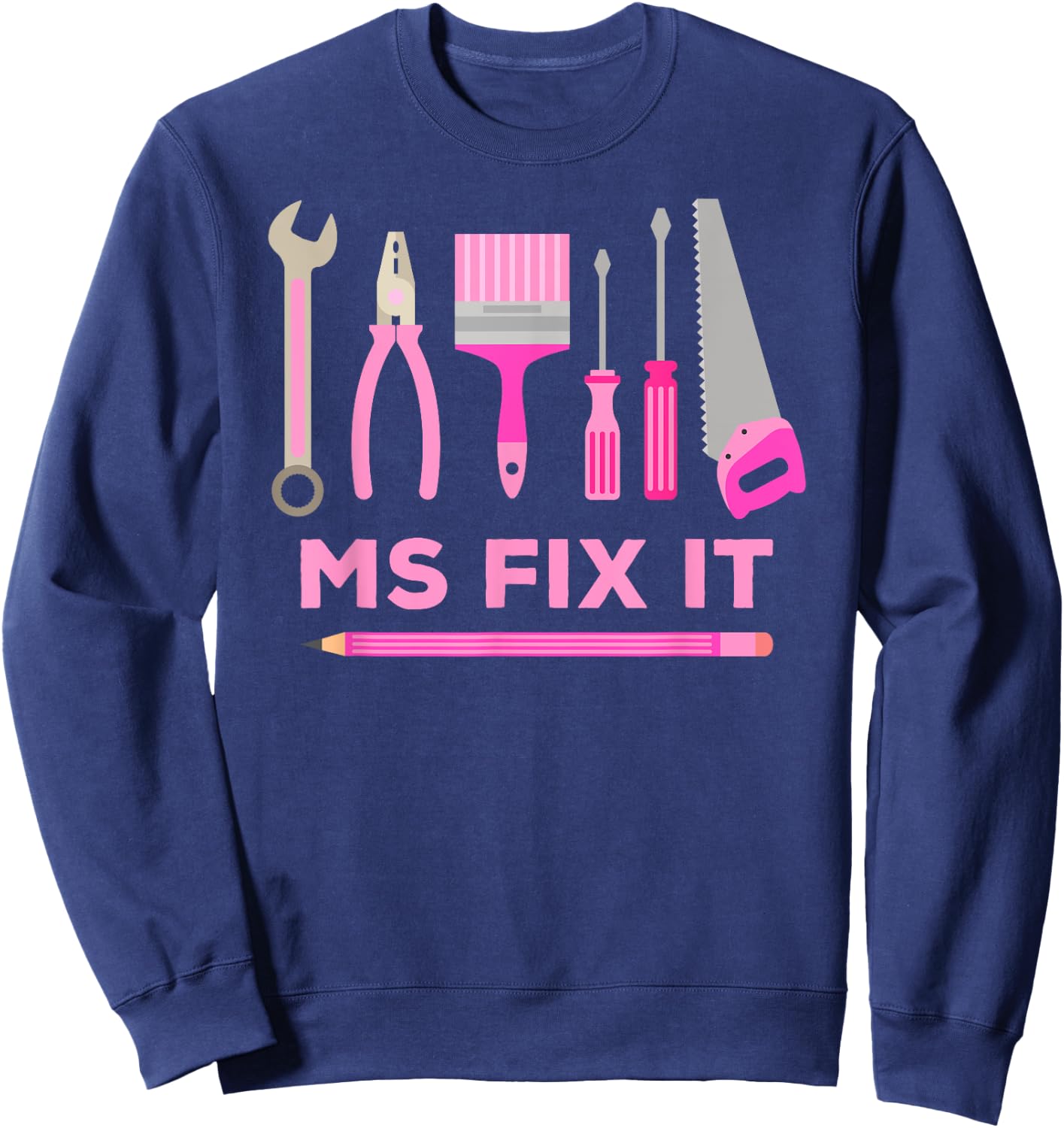Ms Fix It Handy Women DIY Sweatshirt - Sweatshirt | Navy