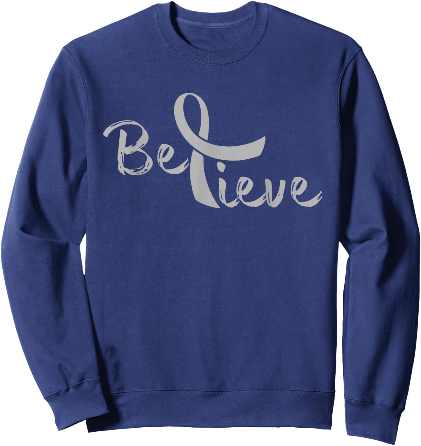 Believe - Brain Cancer Shirt Brain Cancer Support Gift Sweatshirt - Sweatshirt | Navy