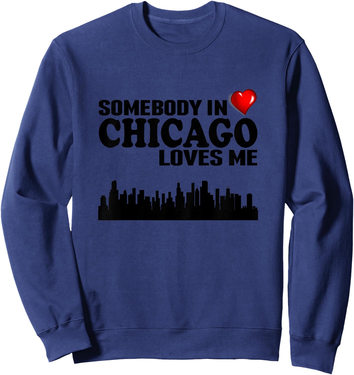Somebody In Chicago Loves Me Sweatshirt - Sweatshirt | Navy