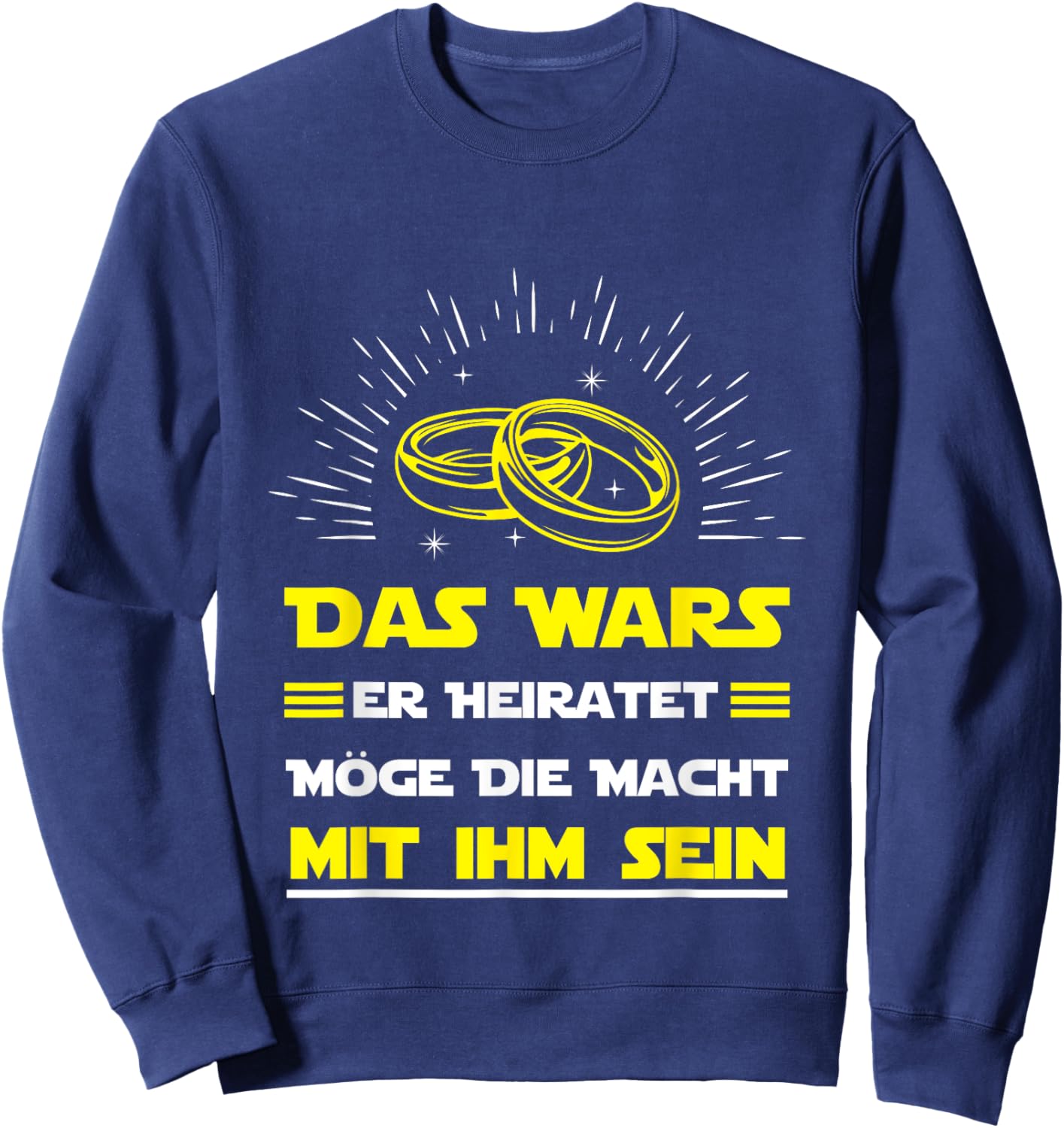 Das Wars Er heiratet möge die Macht mit ihm sein Sweatshirt - Sweatshirt | Navy