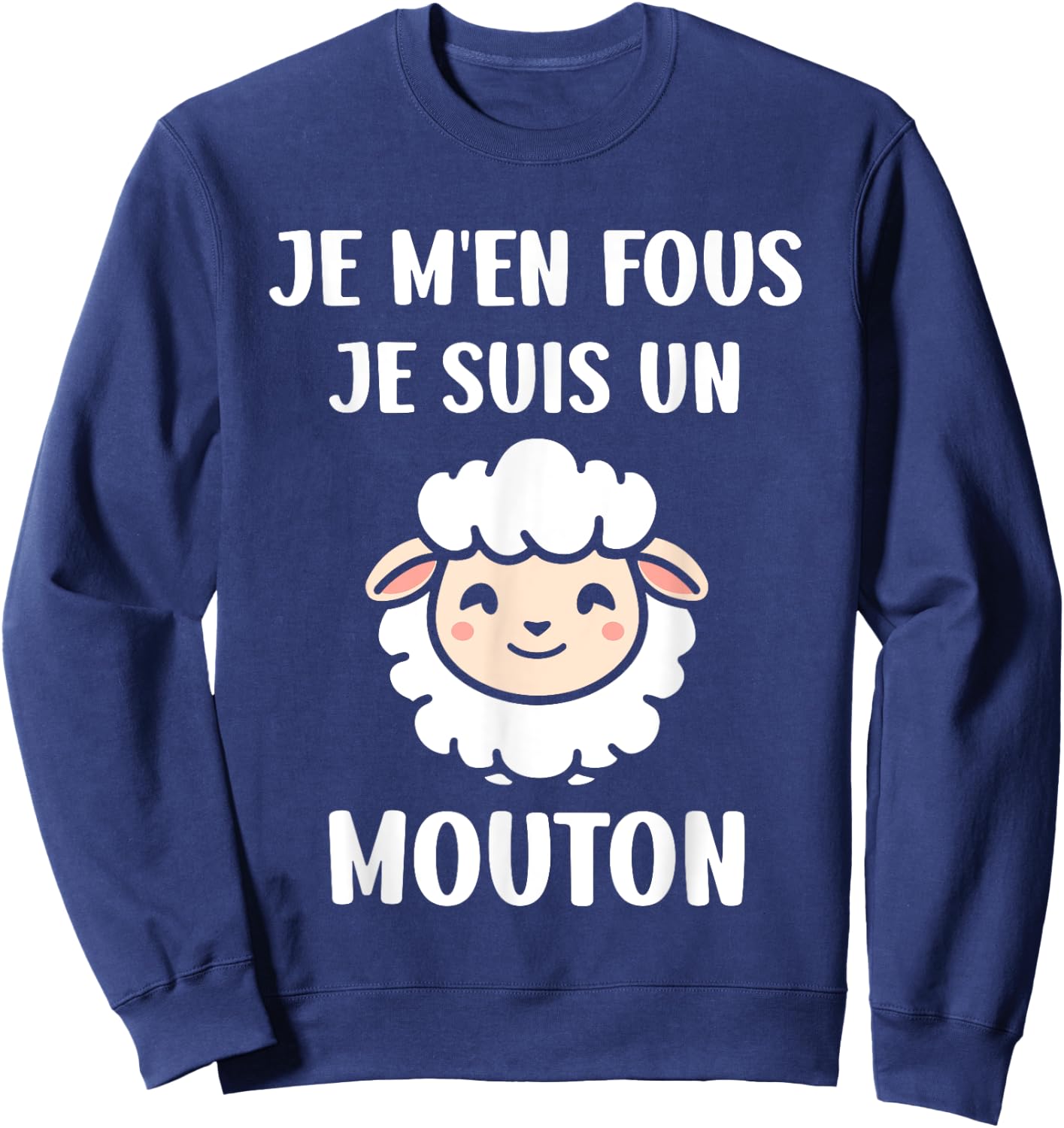 Funny Cute Sheep I Don't Care I'm a Mouton , Black, S Sweatshirt - Sweatshirt | Navy