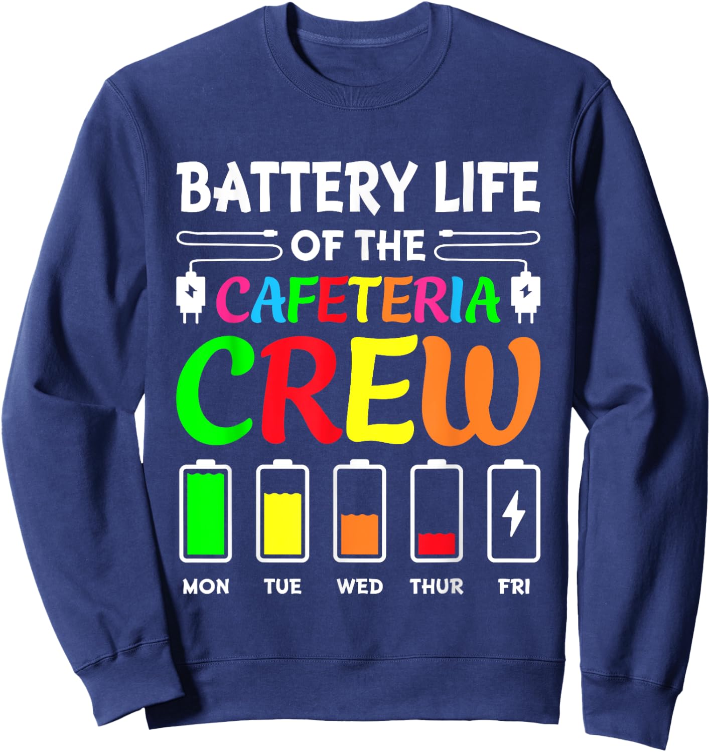 Battery Life of the Cafeteria Crew - Cafeteria School Sweatshirt - Sweatshirt | Navy