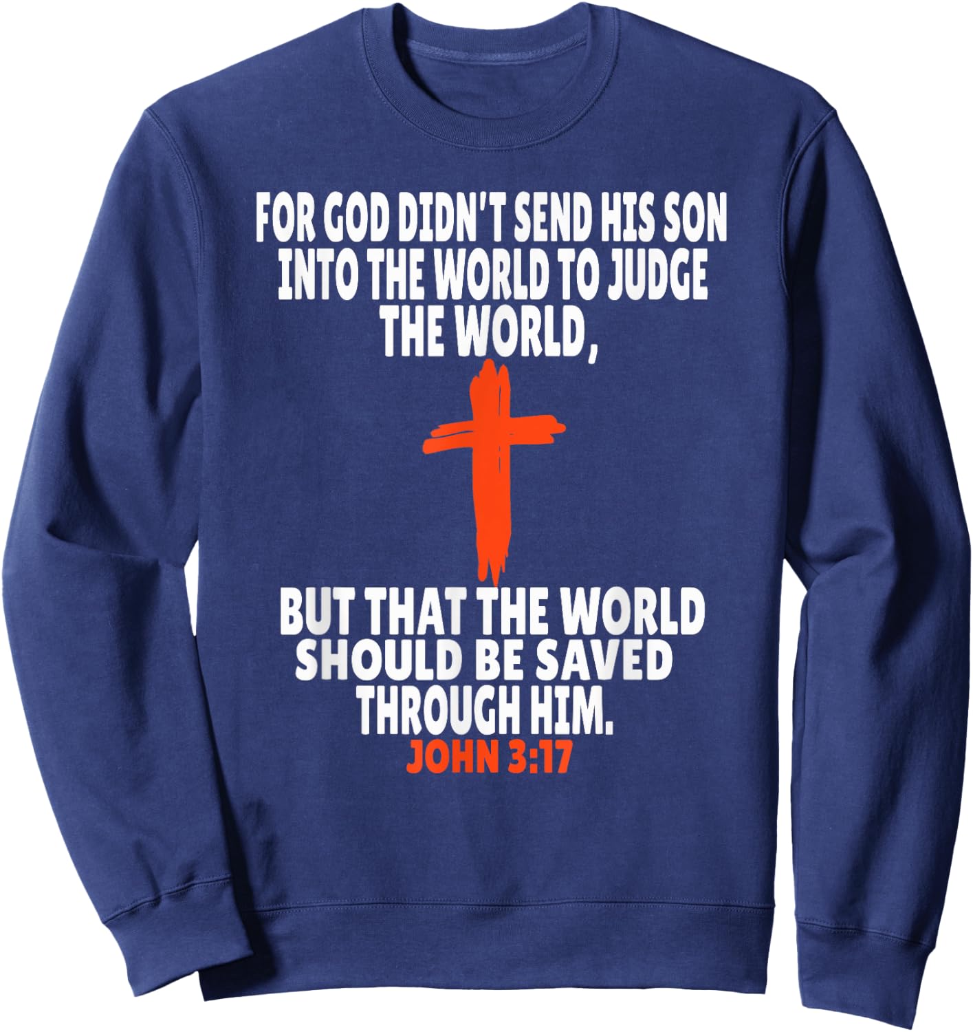 John 3:17 Bible Verses Scripture Sweatshirt - Sweatshirt | Navy