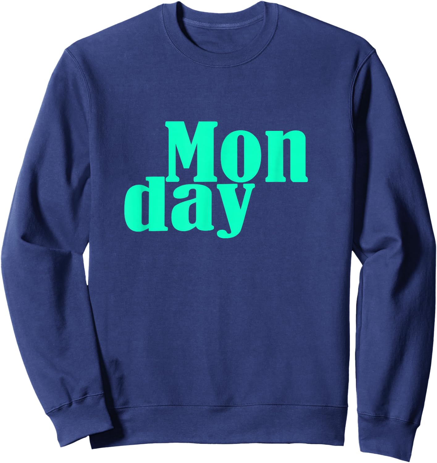 Teal Aqua Monday Days Of The Week Teal Aqua Graphic Sweatshirt - Sweatshirt | Navy