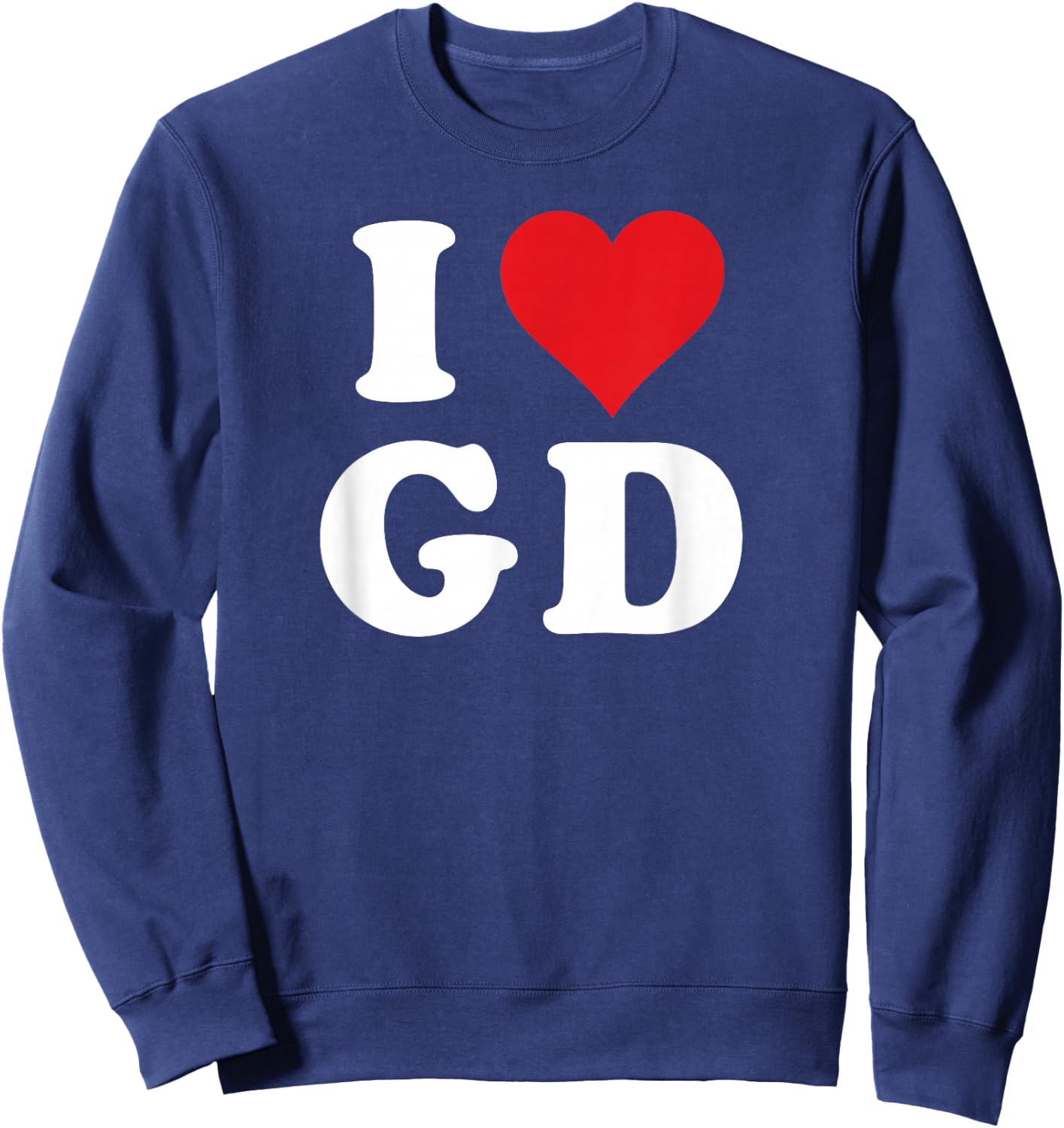 I Love GD Initials I Heart G.D. First Last Name G D Sweatshirt - Sweatshirt | Navy