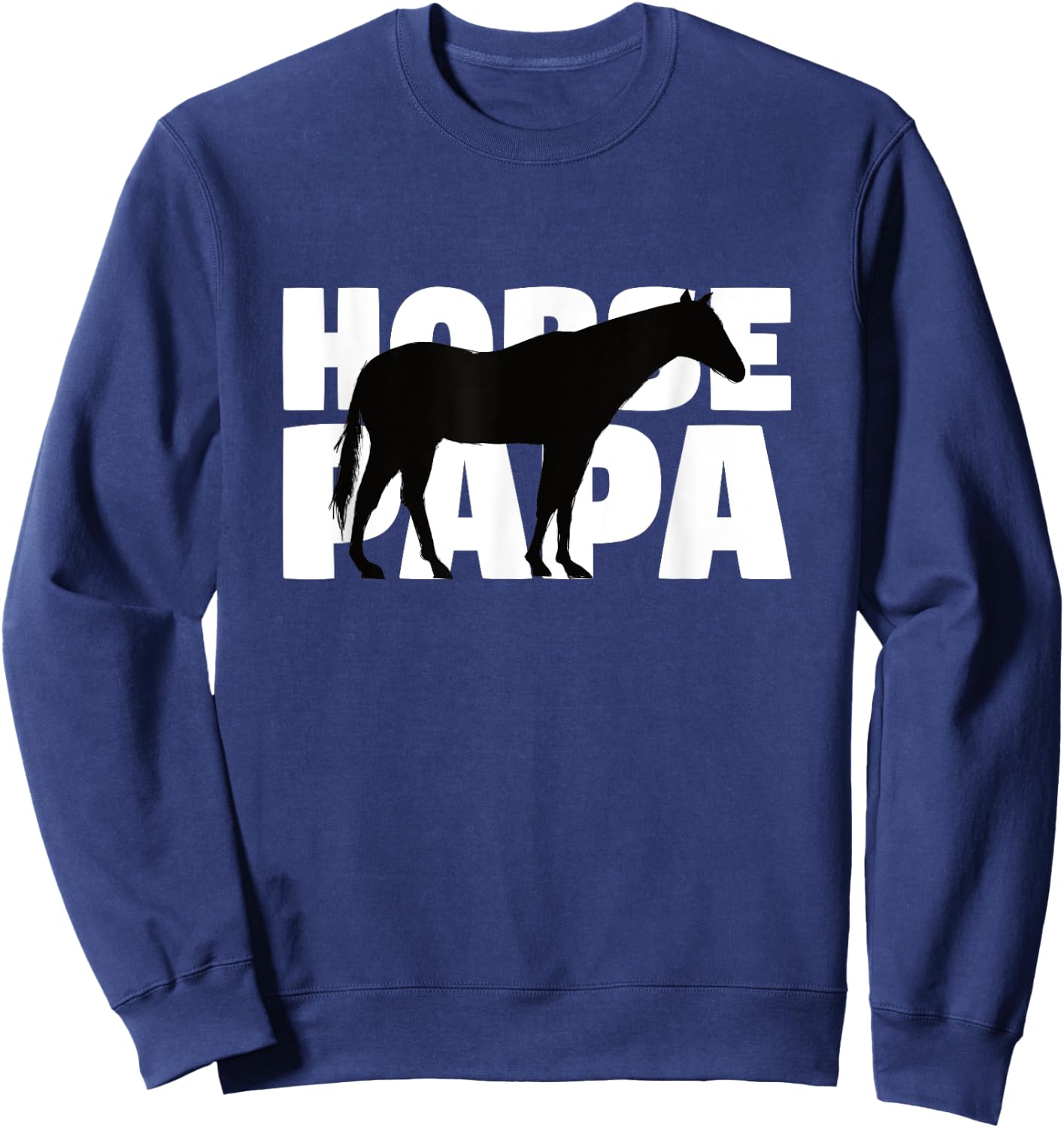 Horse Papa Gift Horse Lover Animal Father Horse Dad Sweatshirt - Sweatshirt | Navy