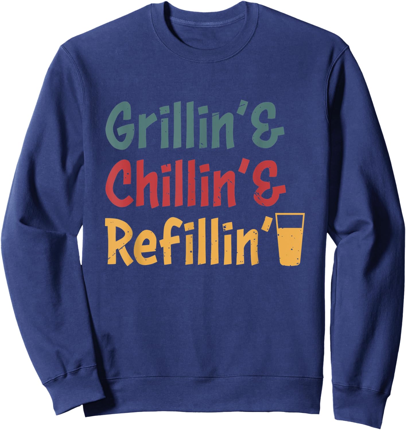 Funny Vintage Grill Dad - Grilling Chilling Refilling Sweatshirt - Sweatshirt | Navy