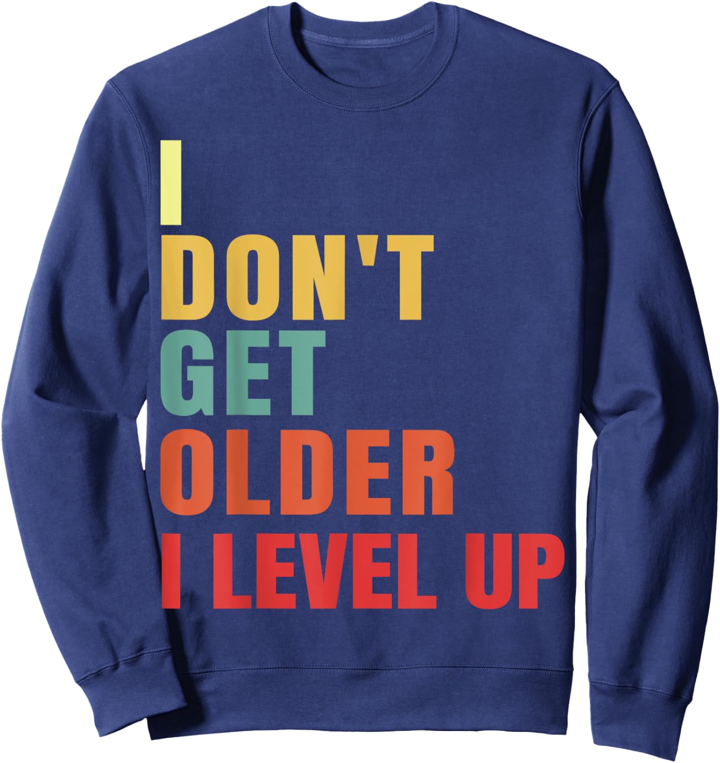 Lustiges Gamer Geschenk, I Didn't Get Older I Level Up, Wow Gamer Sweatshirt - Sweatshirt | Navy
