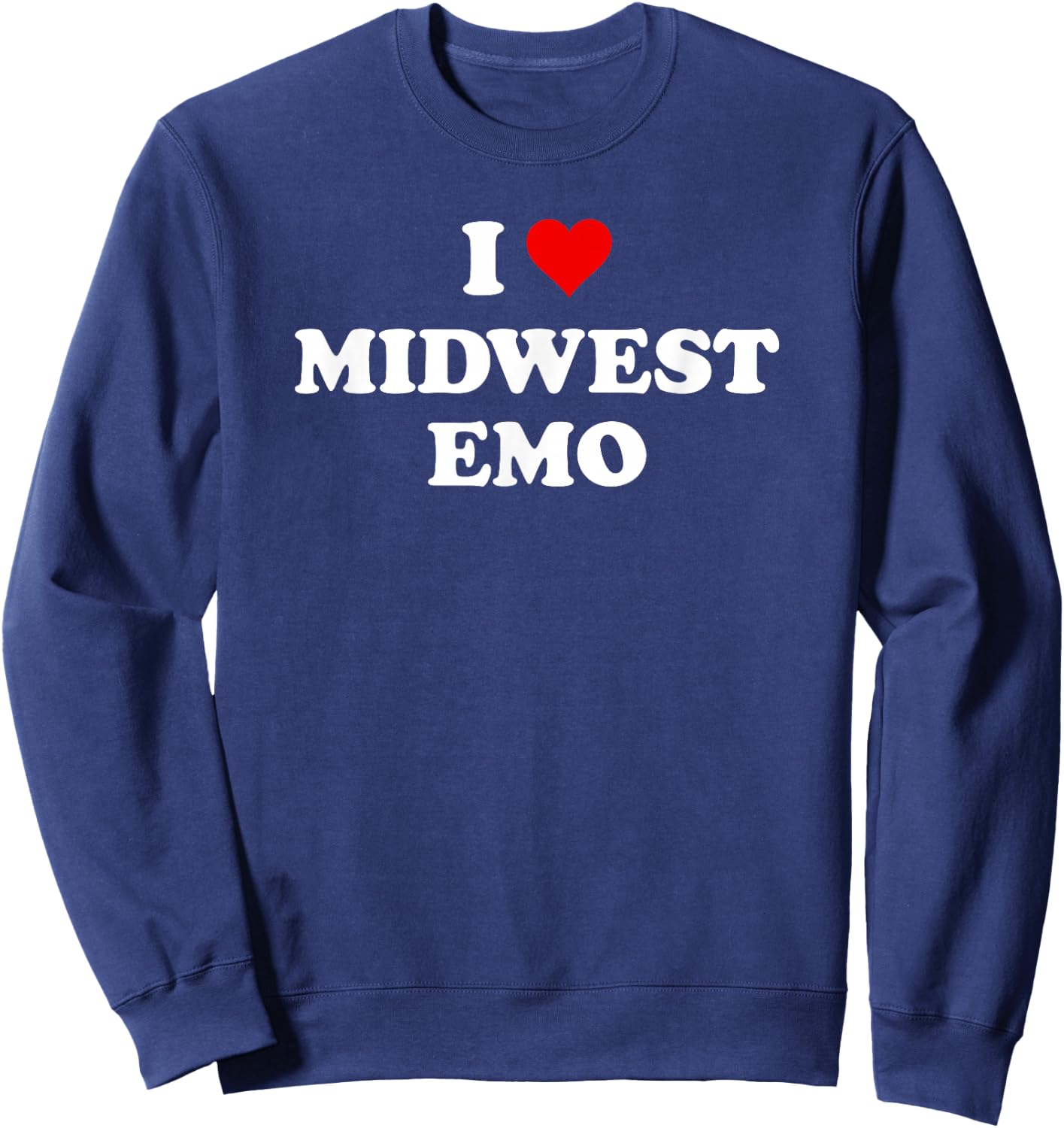 I Love Midwest Emo Sweatshirt - Sweatshirt | Navy