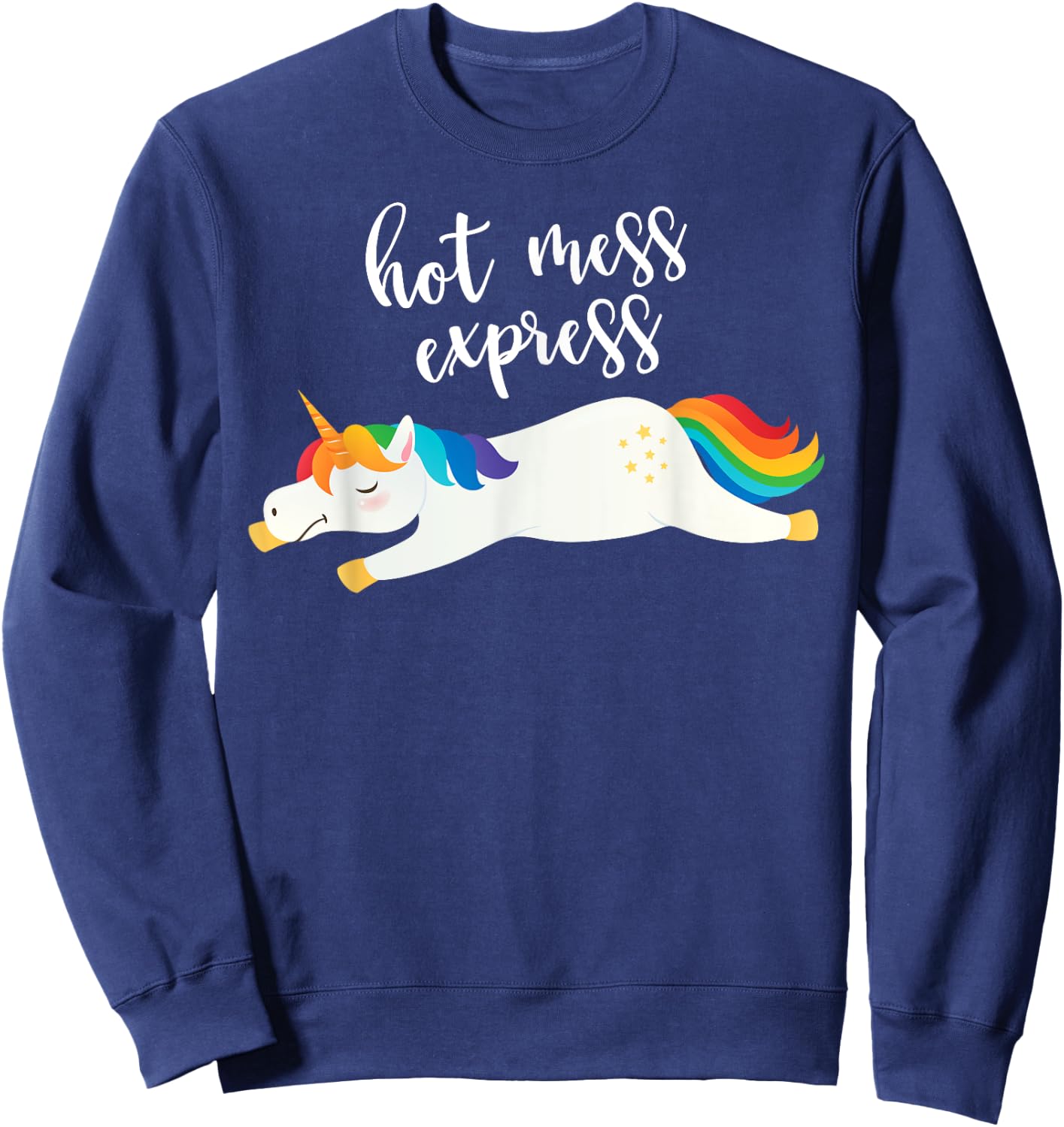 Hot Mess Express Funny Magical Unicorn Sweatshirt - Sweatshirt | Navy