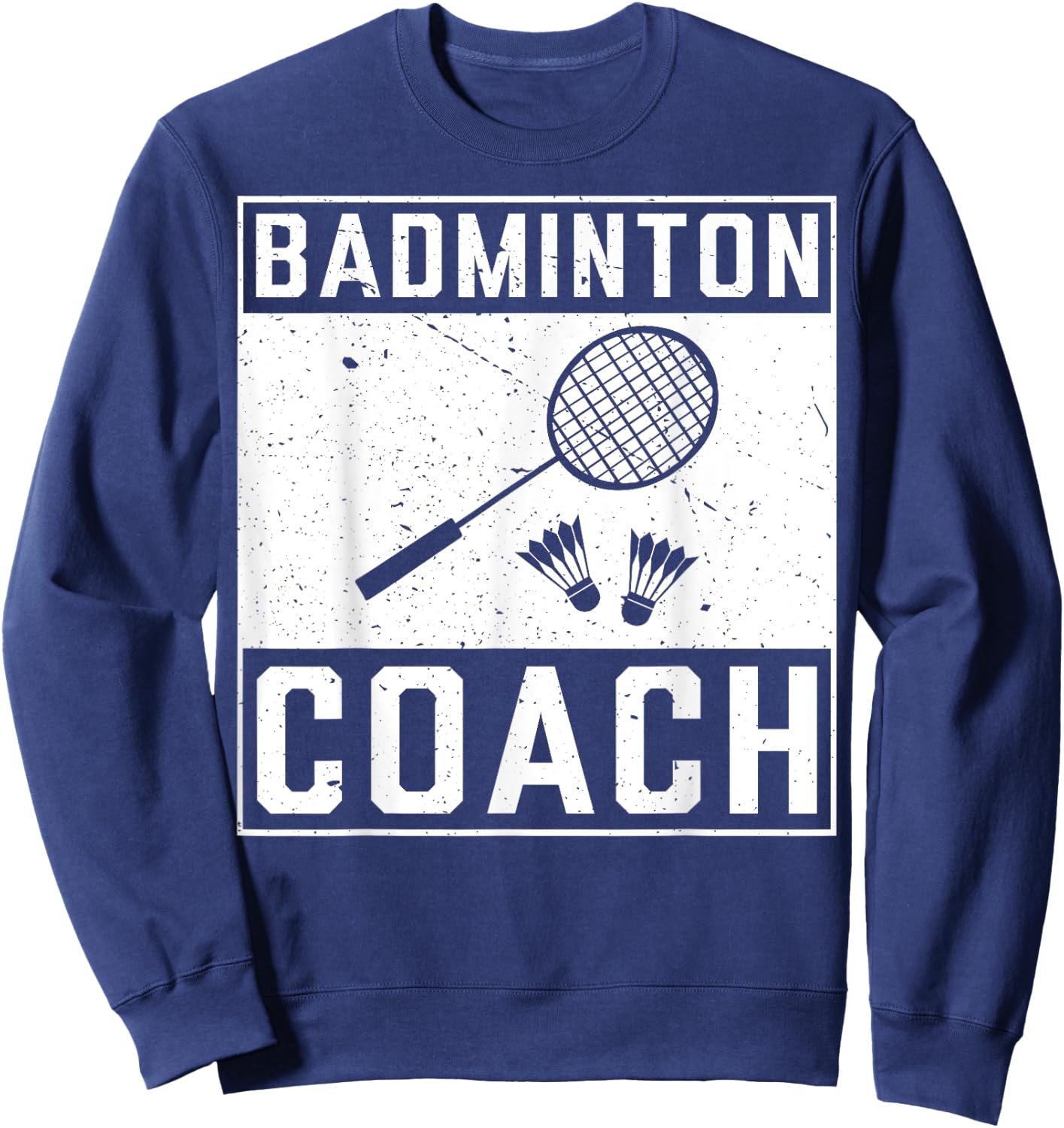 Funny Christmas Gift For Sports Amateur Badminton Coach Sweatshirt - Sweatshirt | Navy