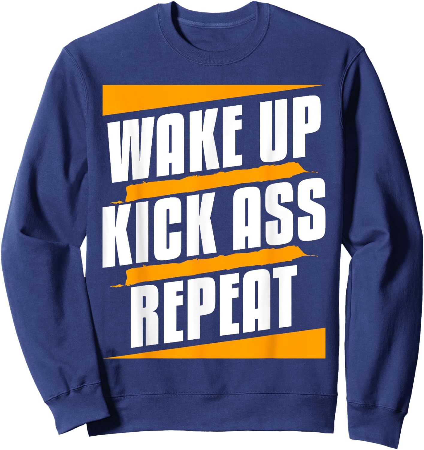 Wake Up Kickass Repeat Funny Workout Exercise Gym Fitness Sweatshirt - Sweatshirt | Navy