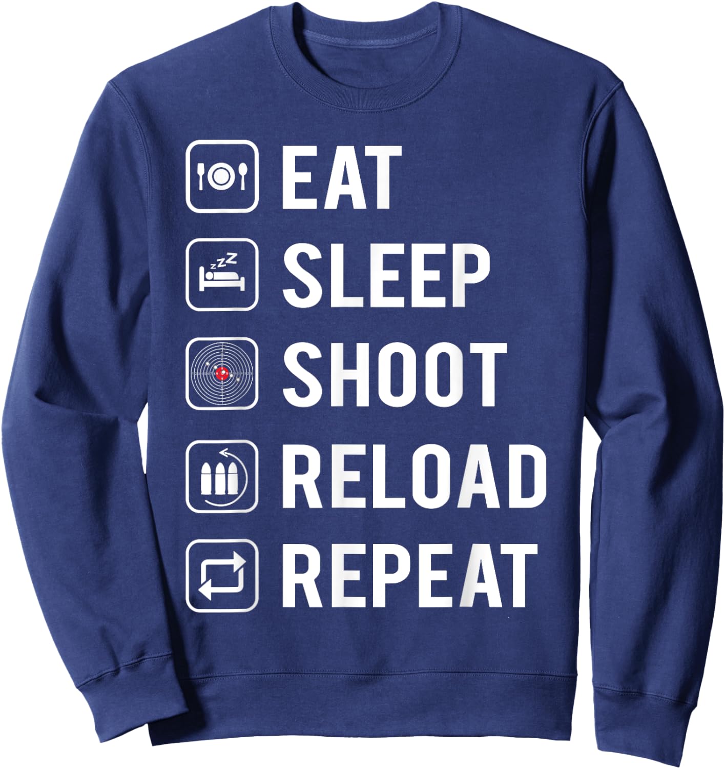 Eat Sleep Shoot Reload Repeat Sweatshirt - Sweatshirt | Navy