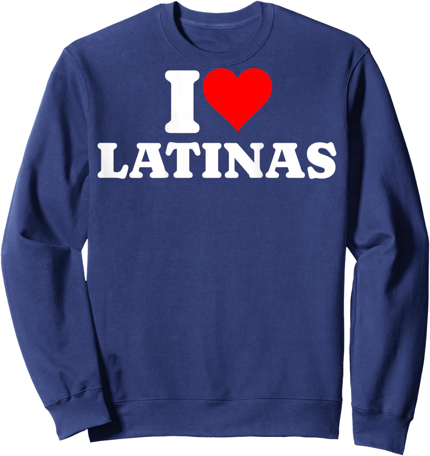 I Love Latinas Print , Black, S Sweatshirt - Sweatshirt | Navy