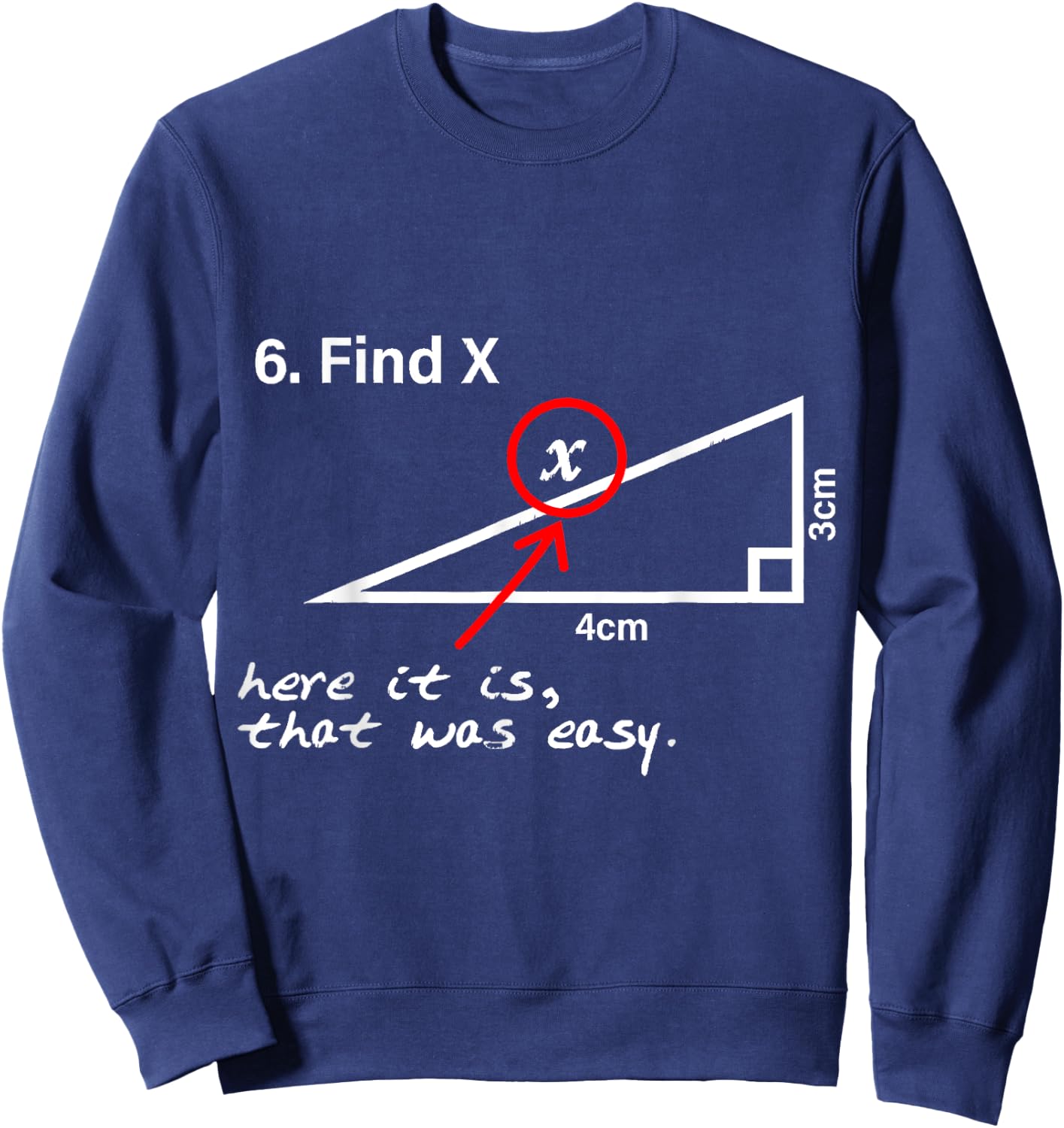 Find X Here It Is That Was Easy Lustiger Mathe-Liebhaber Sweatshirt - Sweatshirt | Navy
