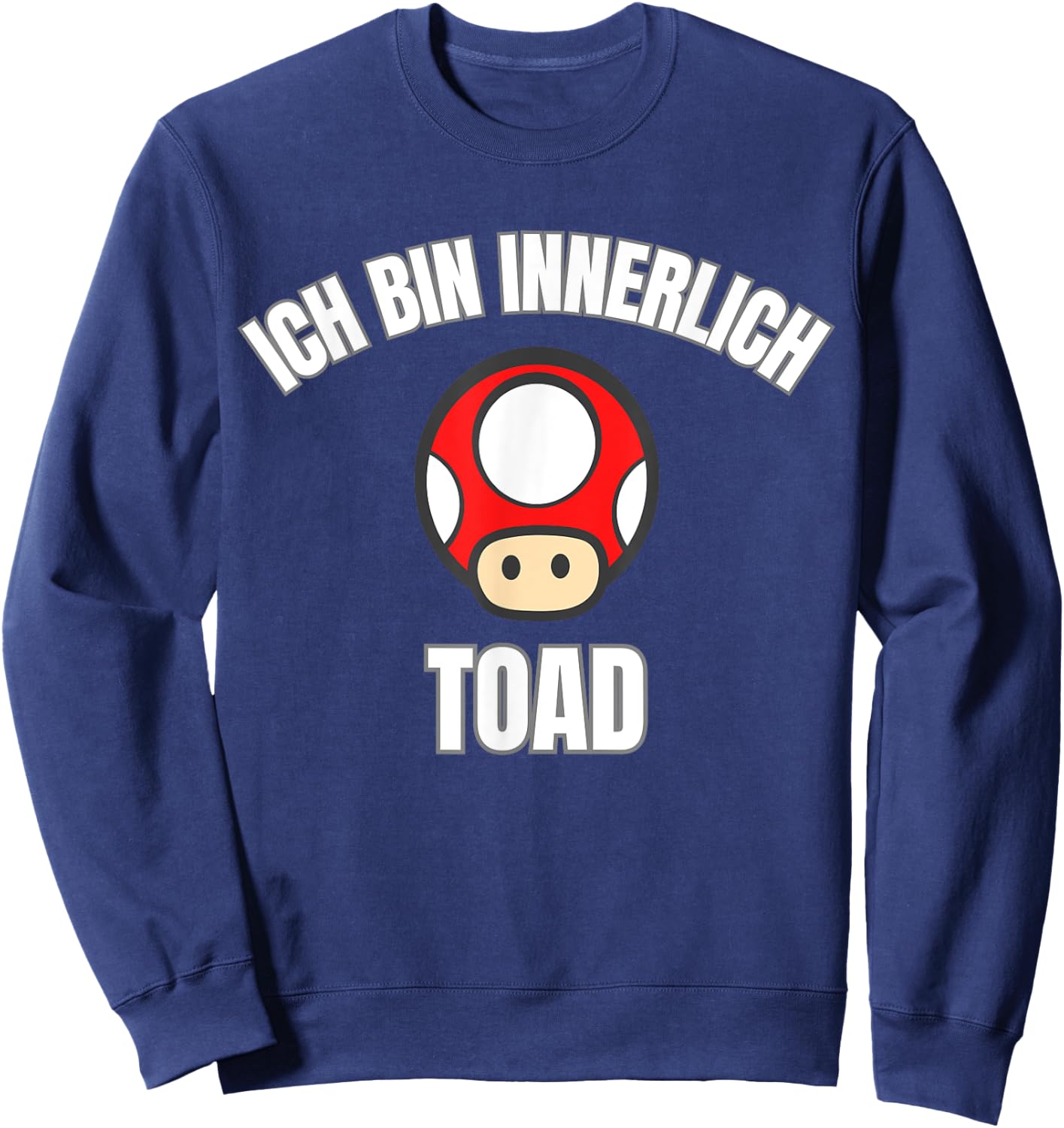 I Am Inside Toad Funny , black Sweatshirt - Sweatshirt | Navy