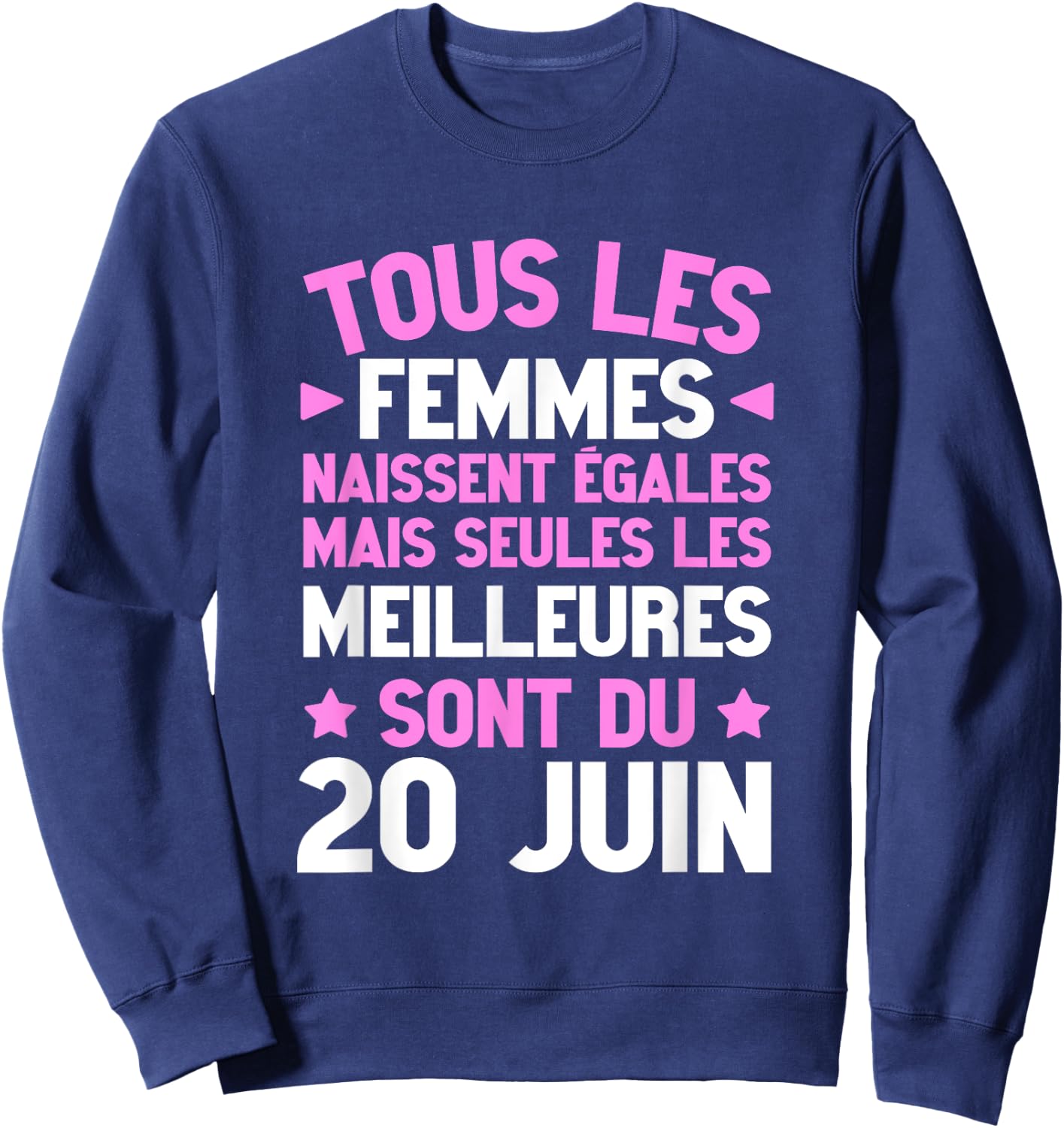 Humour Anniversaire Née 20 Juin Meilleures Citation Sweatshirt - Sweatshirt | Navy