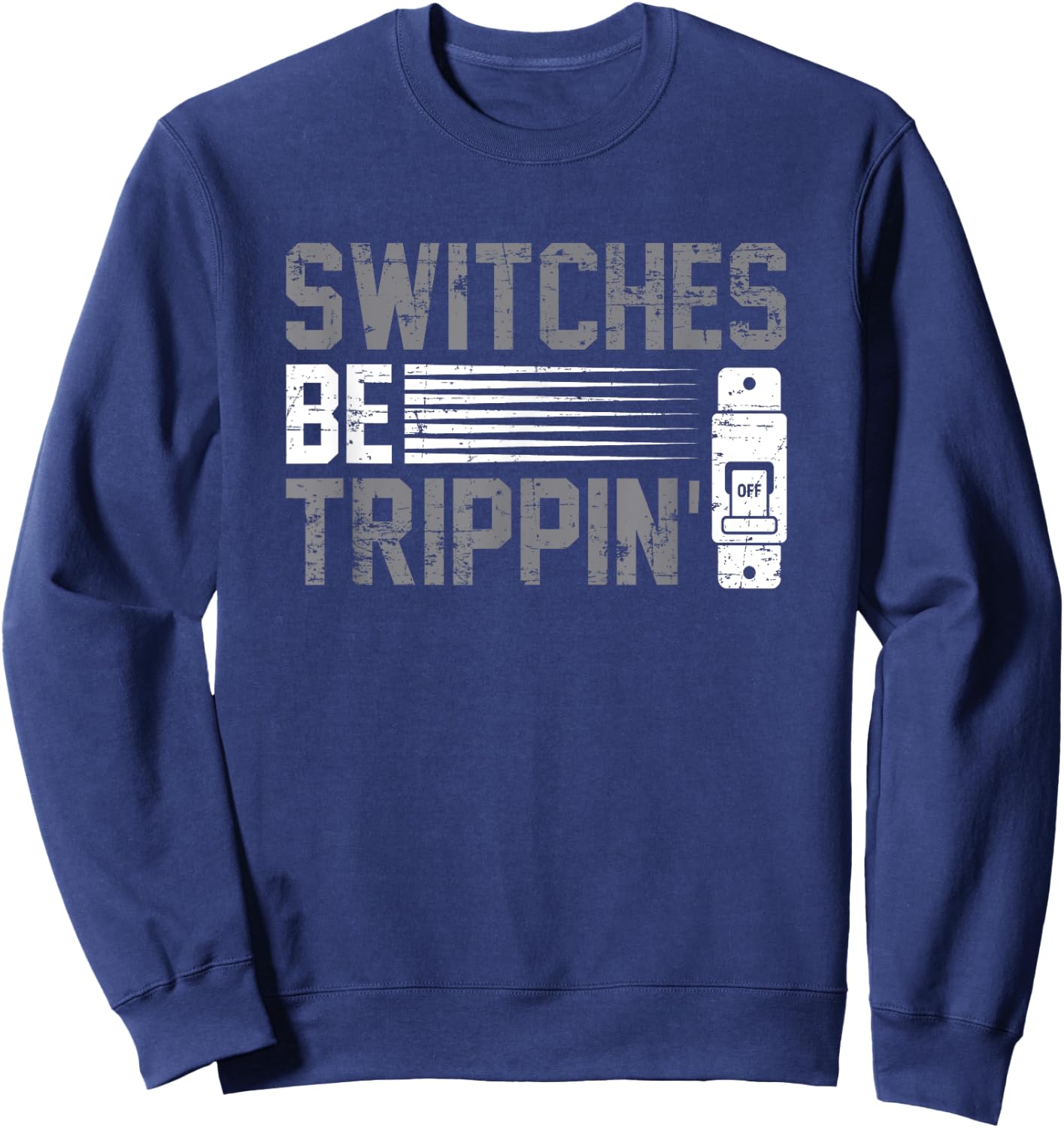 Switches be trippin Voltage Lineman Circuit Cable Sweatshirt - Sweatshirt | Navy