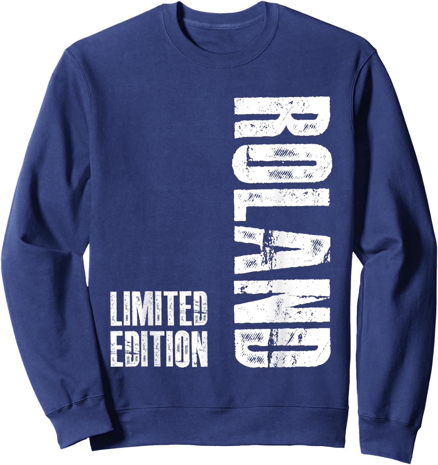 Vornamen Limited Edition Geburtstag Geschenk für Roland Sweatshirt - Sweatshirt | Navy