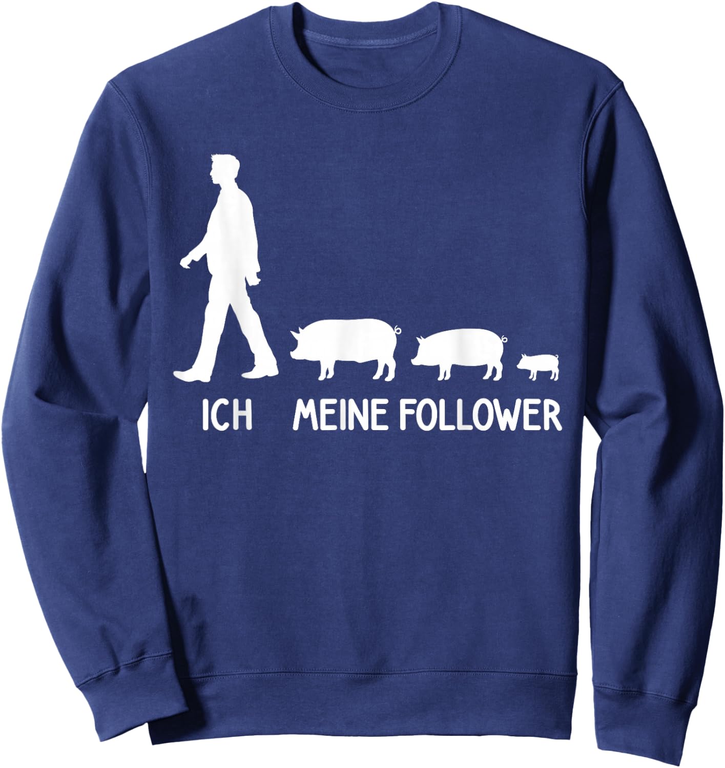 with German Text "Ich Meine Follower" (Ich Meine Follower), black, s Sweatshirt - Sweatshirt | Navy