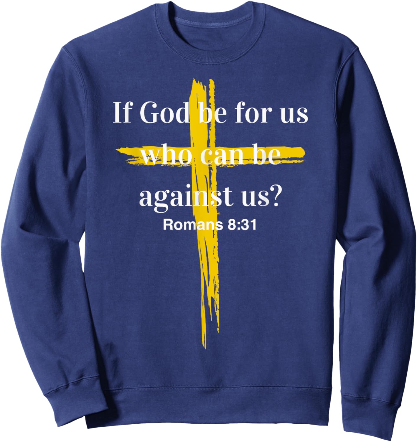 Romans 8:31 If God is for us - Bible Verse Divine Protection Sweatshirt - Sweatshirt | Navy